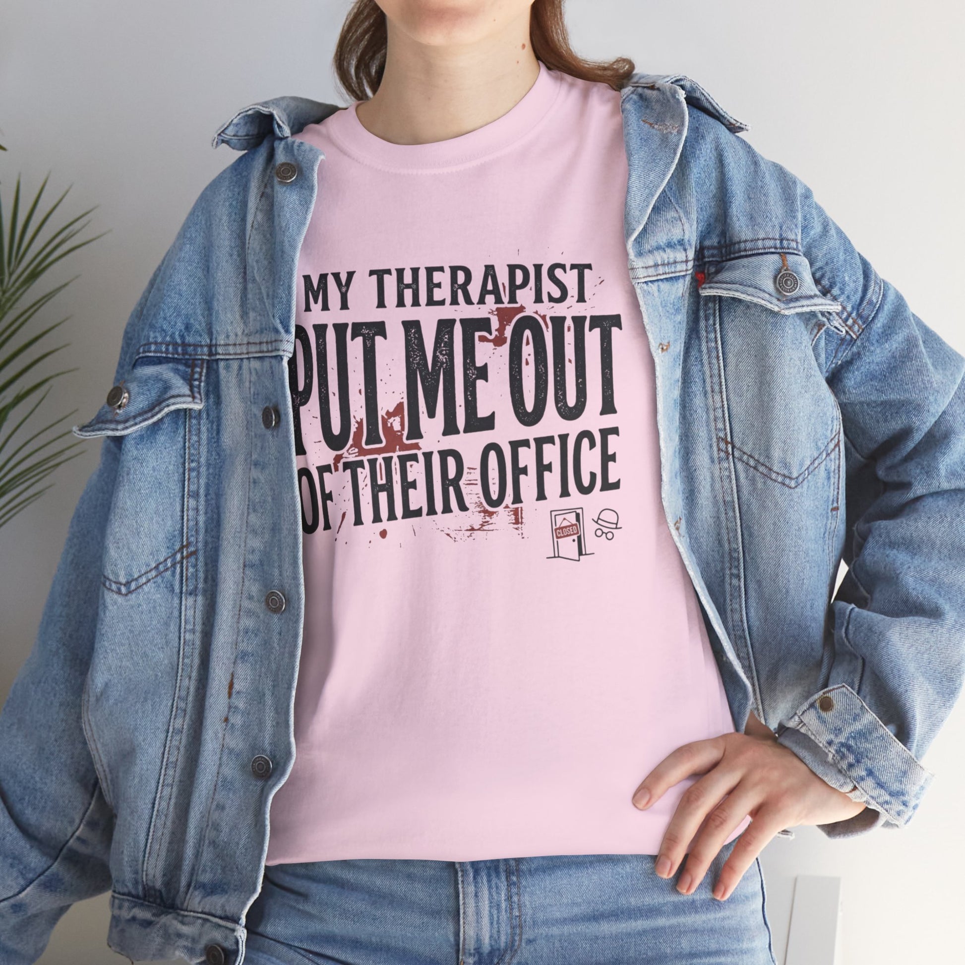 “My Therapist Put Me Out of Their Office” Funny Mental Health Tee Printify