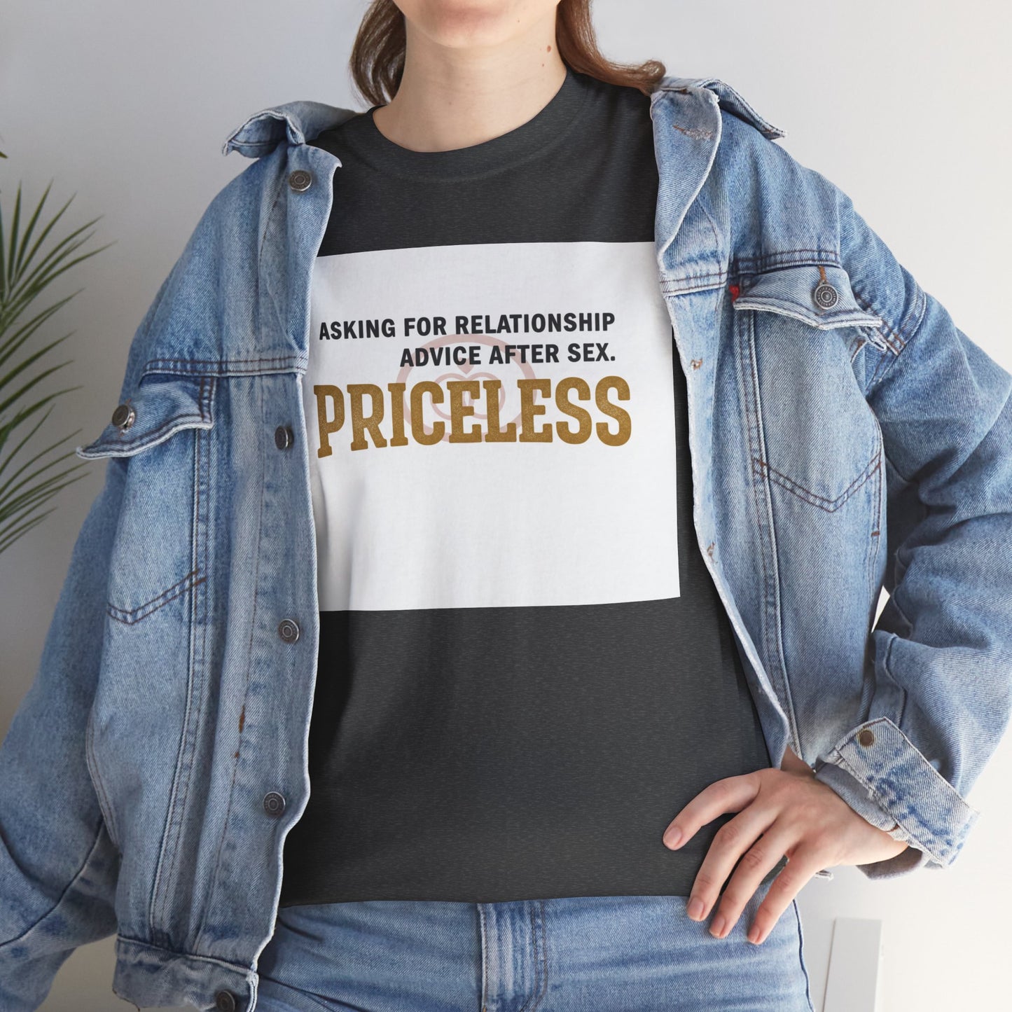 Priceless Funny Graphic Tee — "Asking for Relationship Advice After Sex" Casual Cotton Shirt