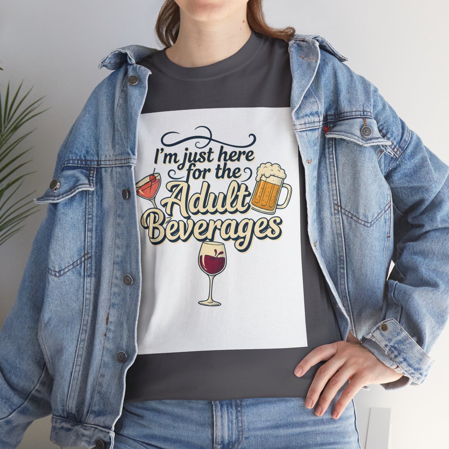 T-Shirt — "I'm Just Here for the Adult Beverages" Funny Wine & Beer Tee