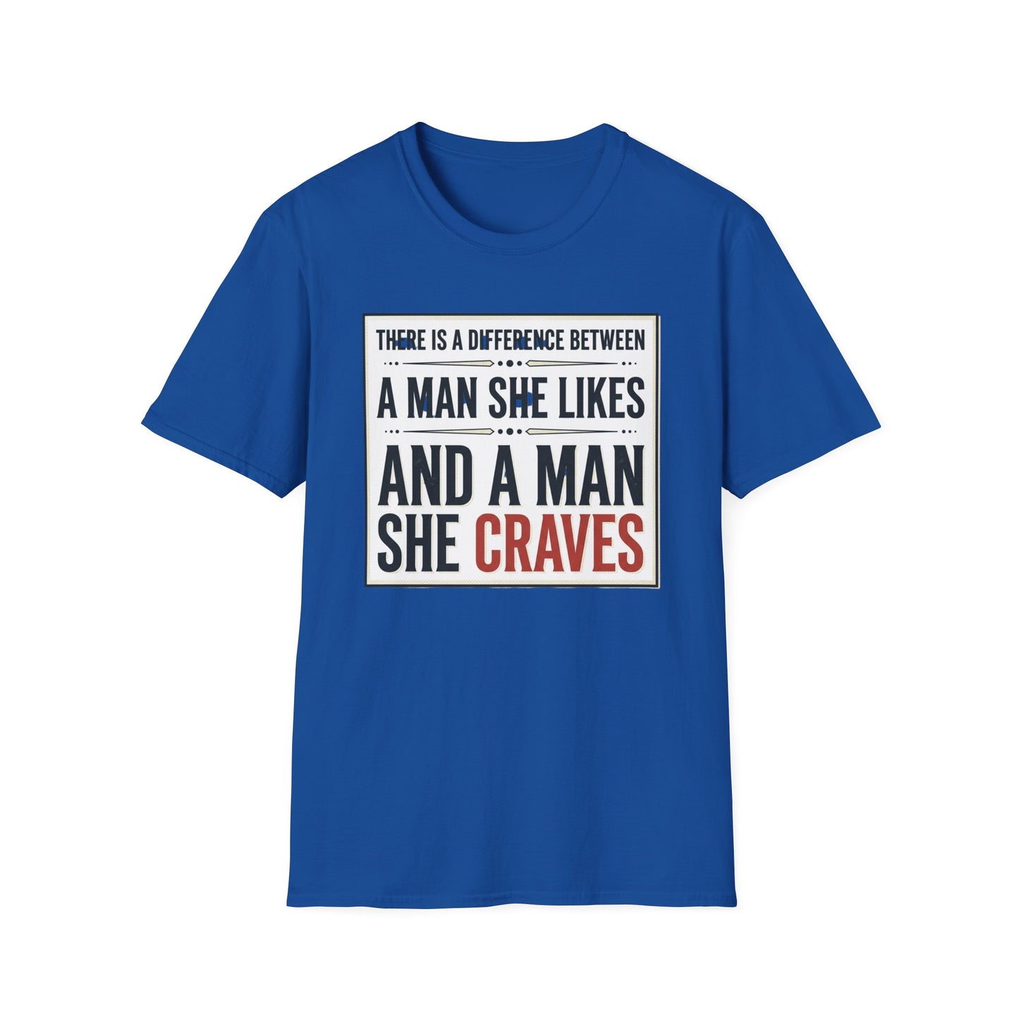 “There Is a Difference Between a Man She Likes and a Man She Craves”