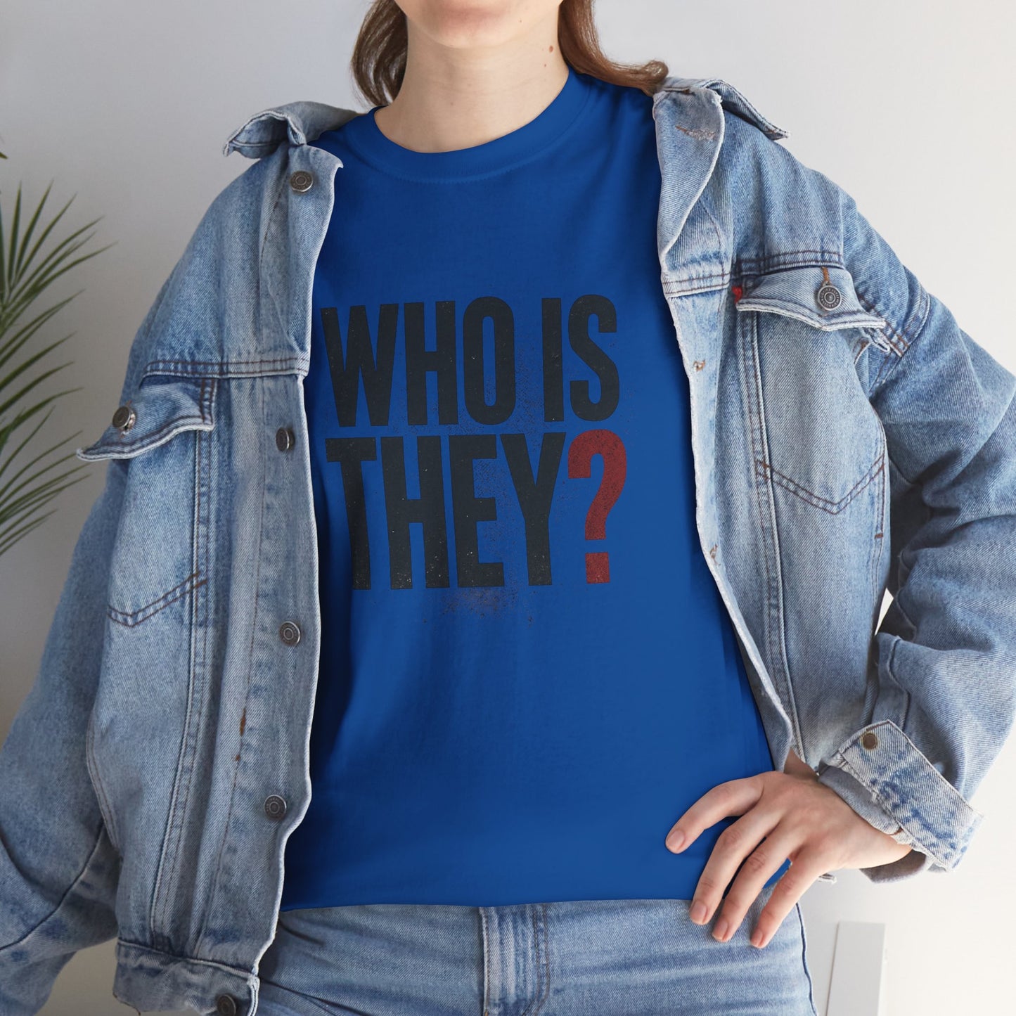 Who Is They? Graphic Tee — Bold Question Mark Statement T-Shirt