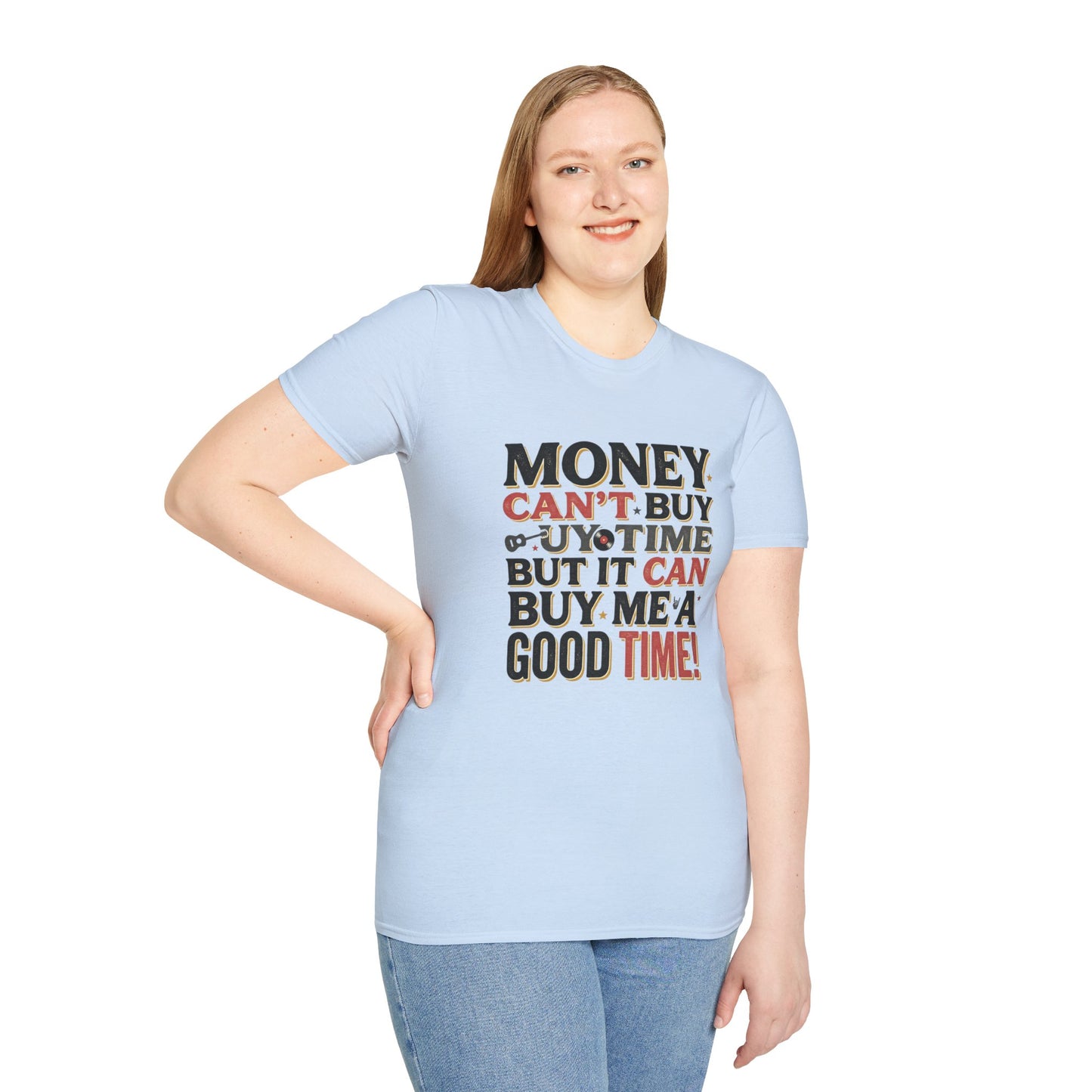 Money Can't Buy Joy T-Shirt — Funny Retro Graphic Tee: "Money Can't Buy You Time But It Can Buy Me A Good Time"