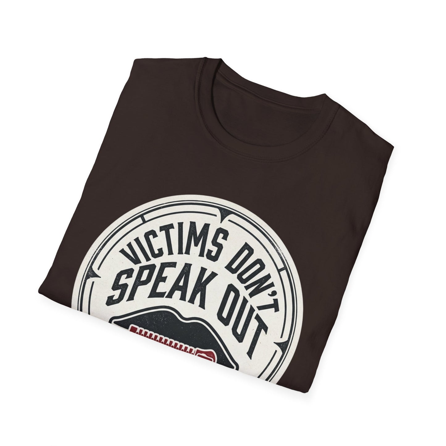 T-Shirt — "Victims Don't Speak Out" Graphic Tee (Awareness Statement)