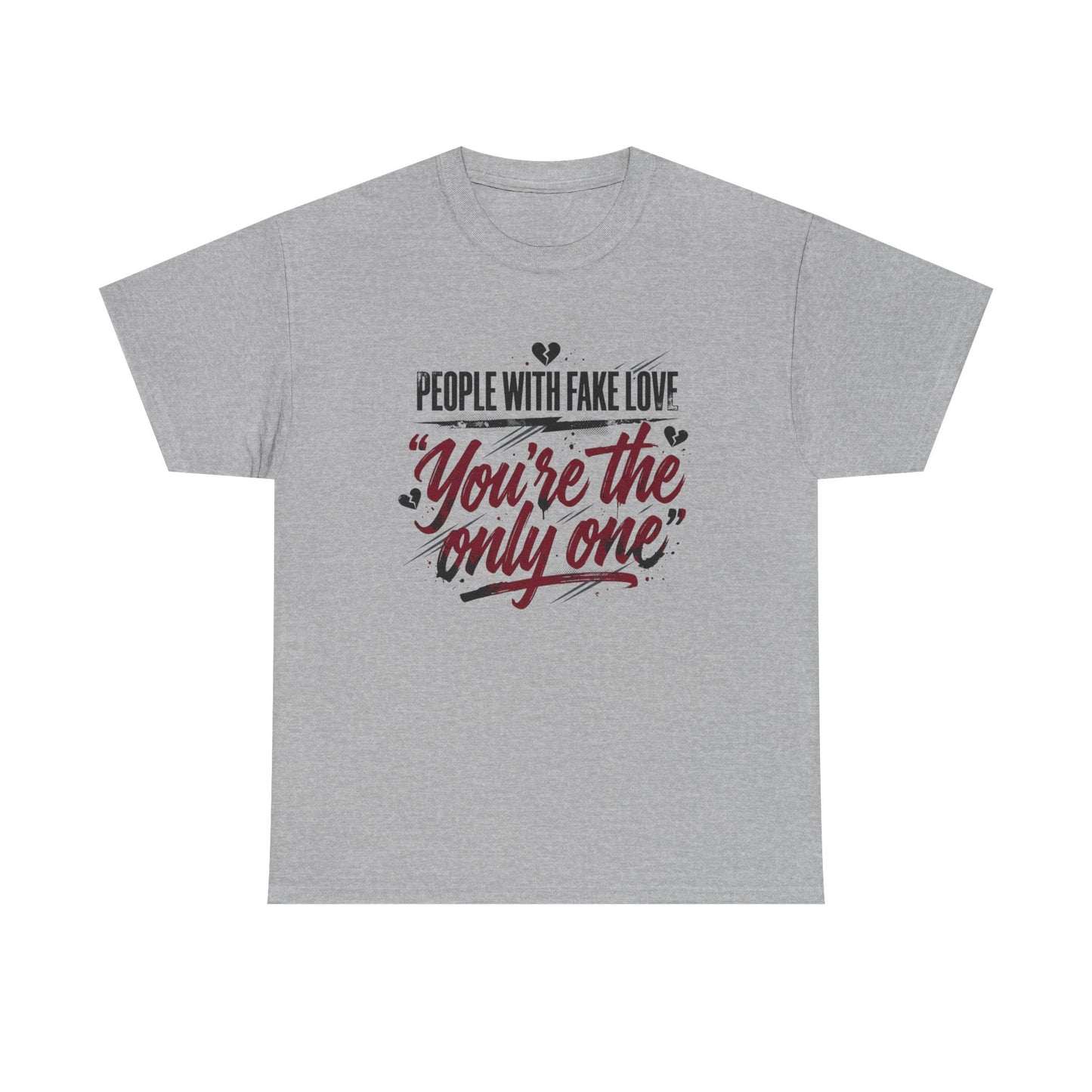 “People With Fake Love: You’re the Only One” Vintage Script Tee