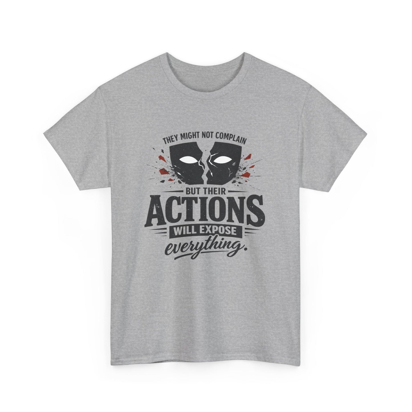 T-Shirt — "Their Actions Will Expose Everything" Motivational Graphic Tee Printify