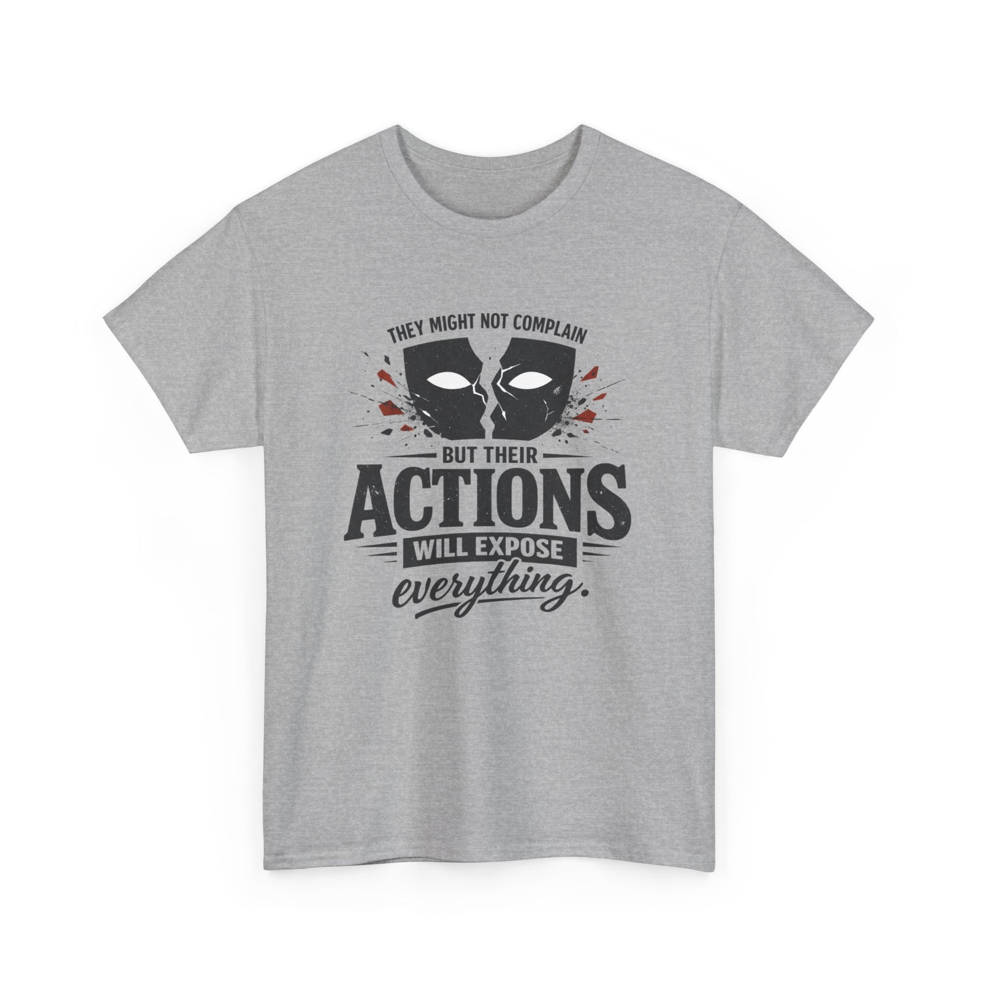 T-Shirt — "Their Actions Will Expose Everything" Motivational Graphic Tee Printify