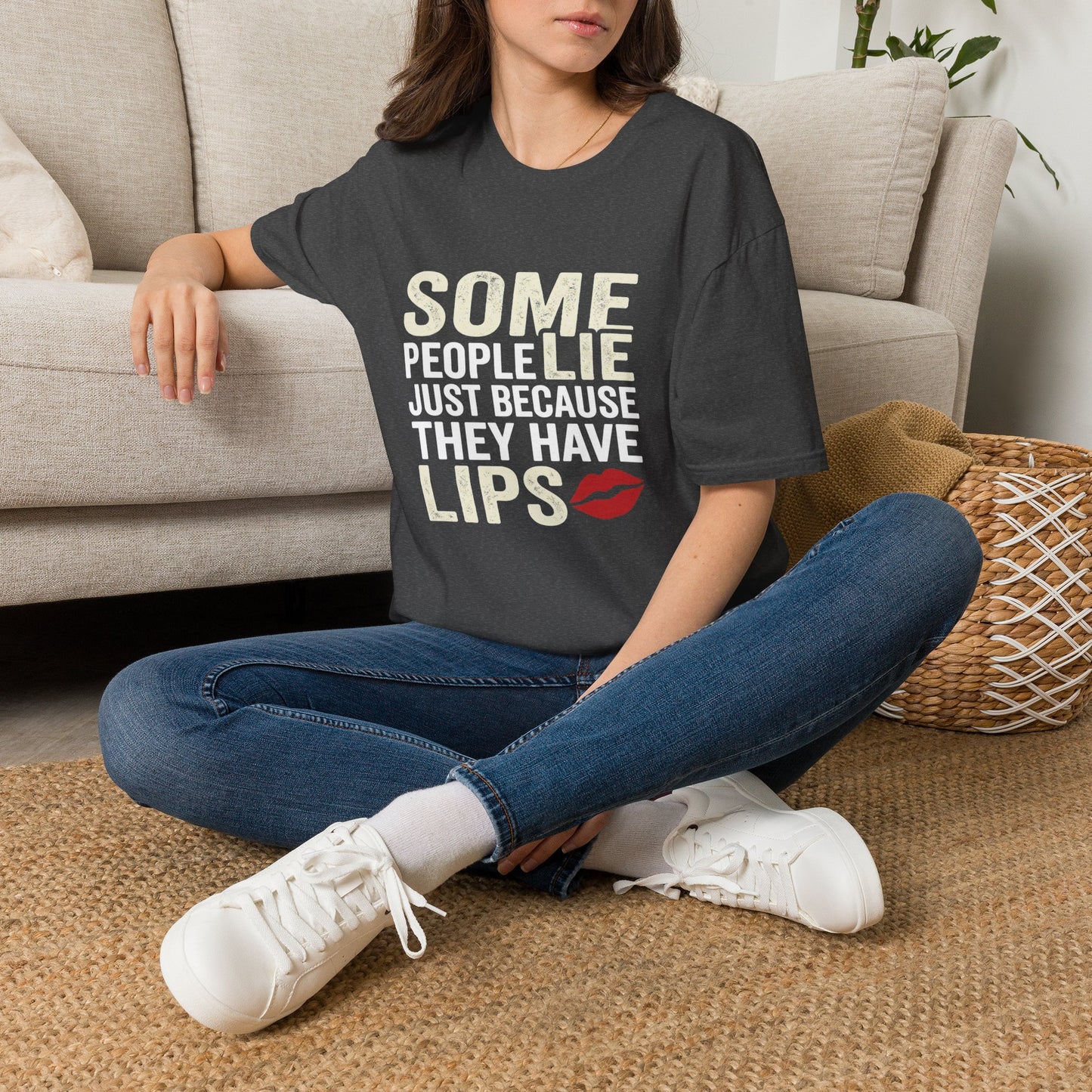 "Some People Lie Just Because They Have Lips" Funny Sarcastic Tee-Graphic T-Shirt