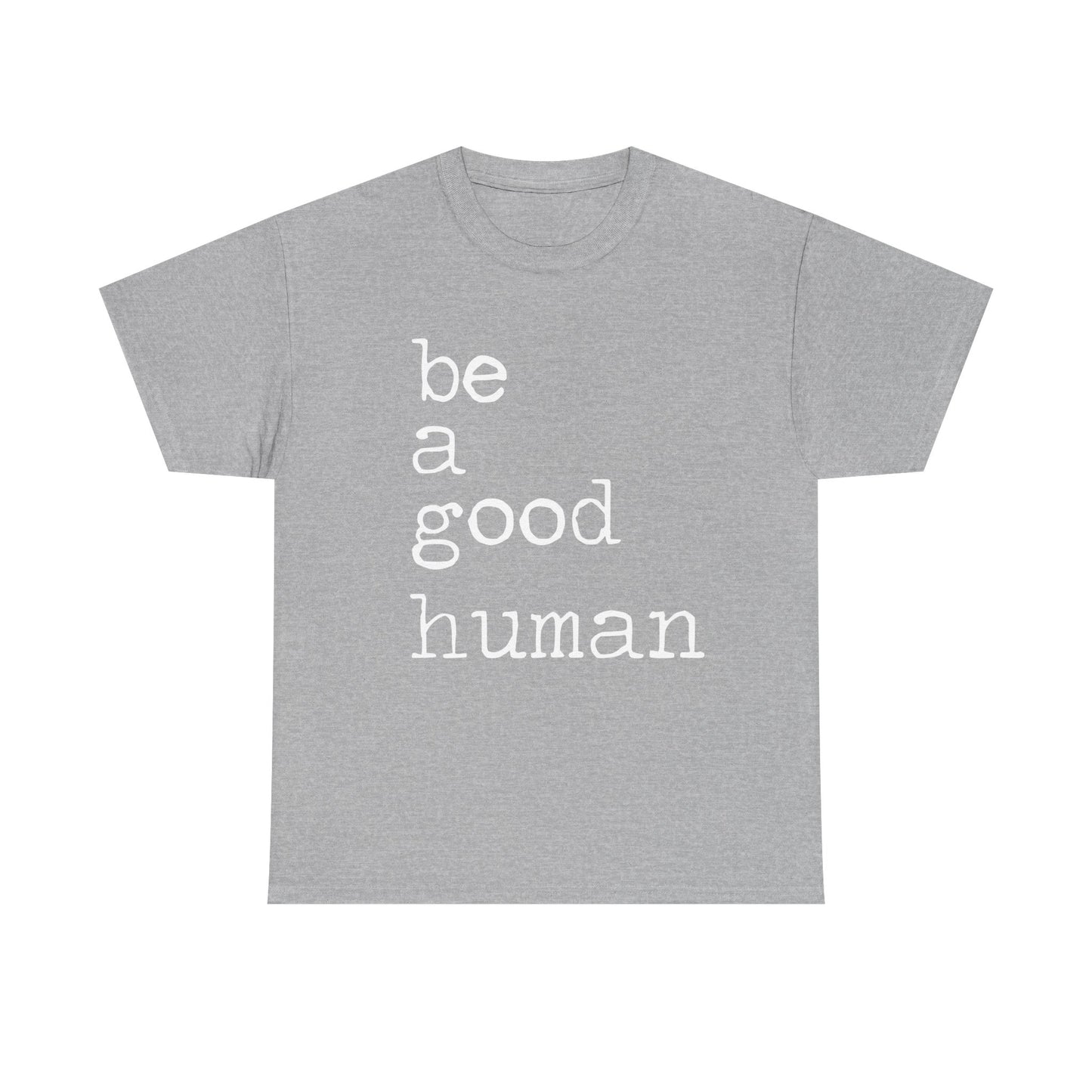 Be a Good Human
