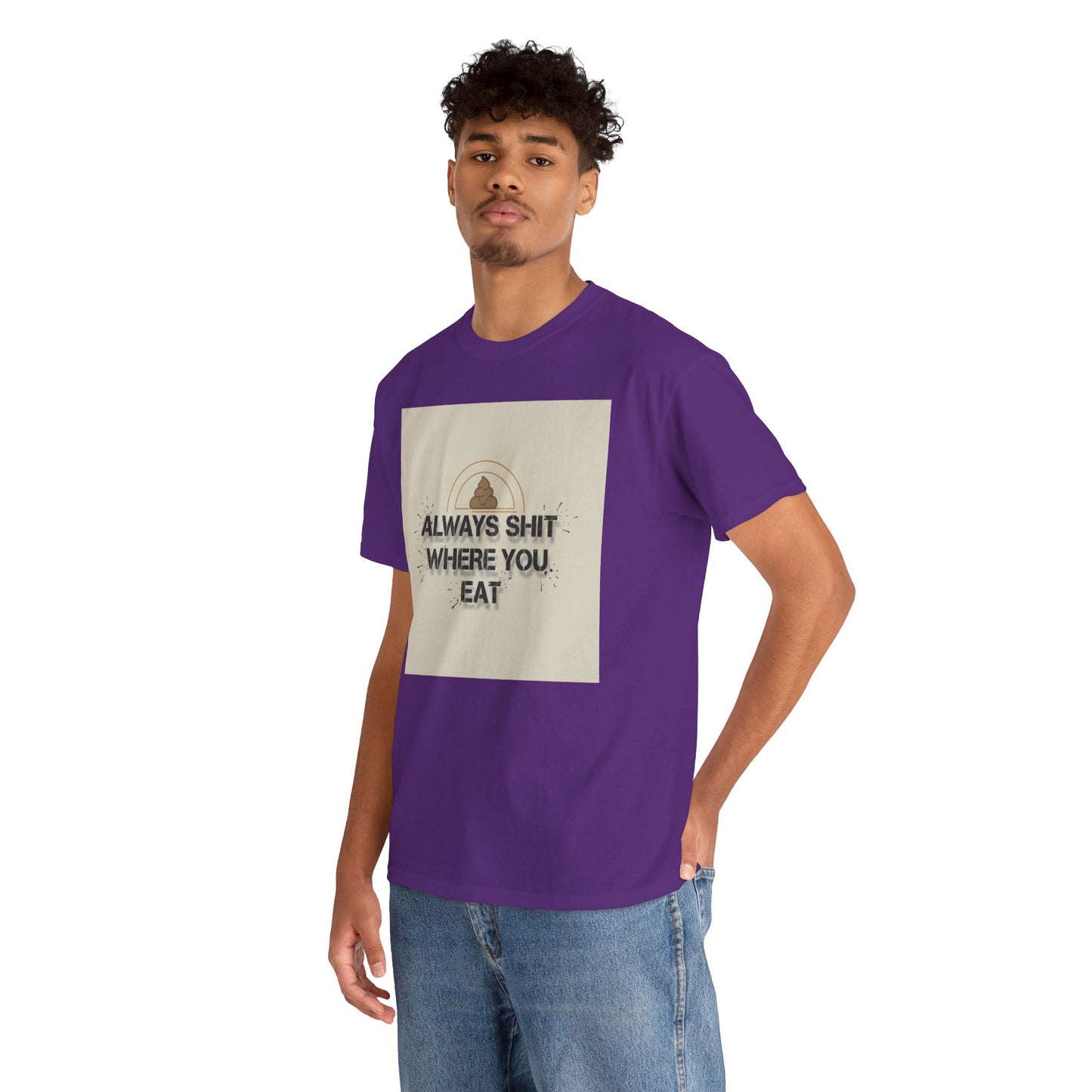 T-Shirt — "Always Shit Where You Eat" Vintage Graphic Tee Printify