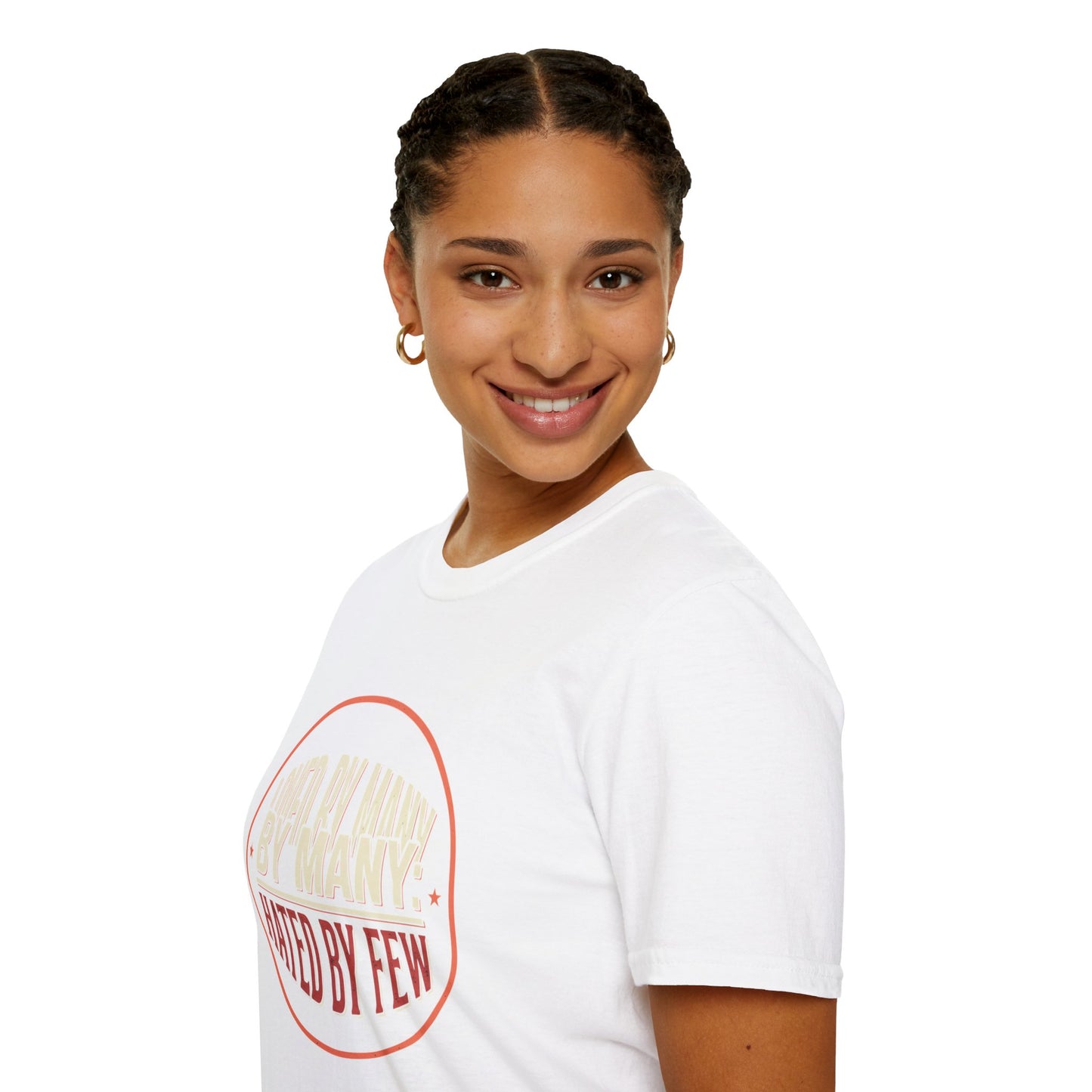 Loved By Many, Hated By Few T-Shirt