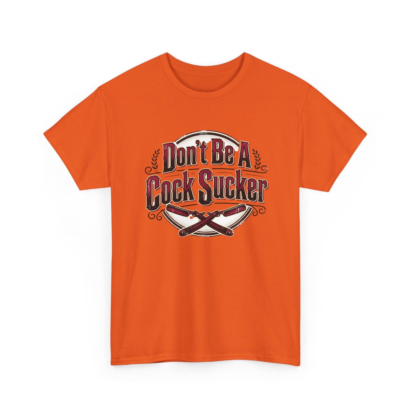 T-Shirt — "Don't Be A Cock Sucker" Graphic Tee Printify