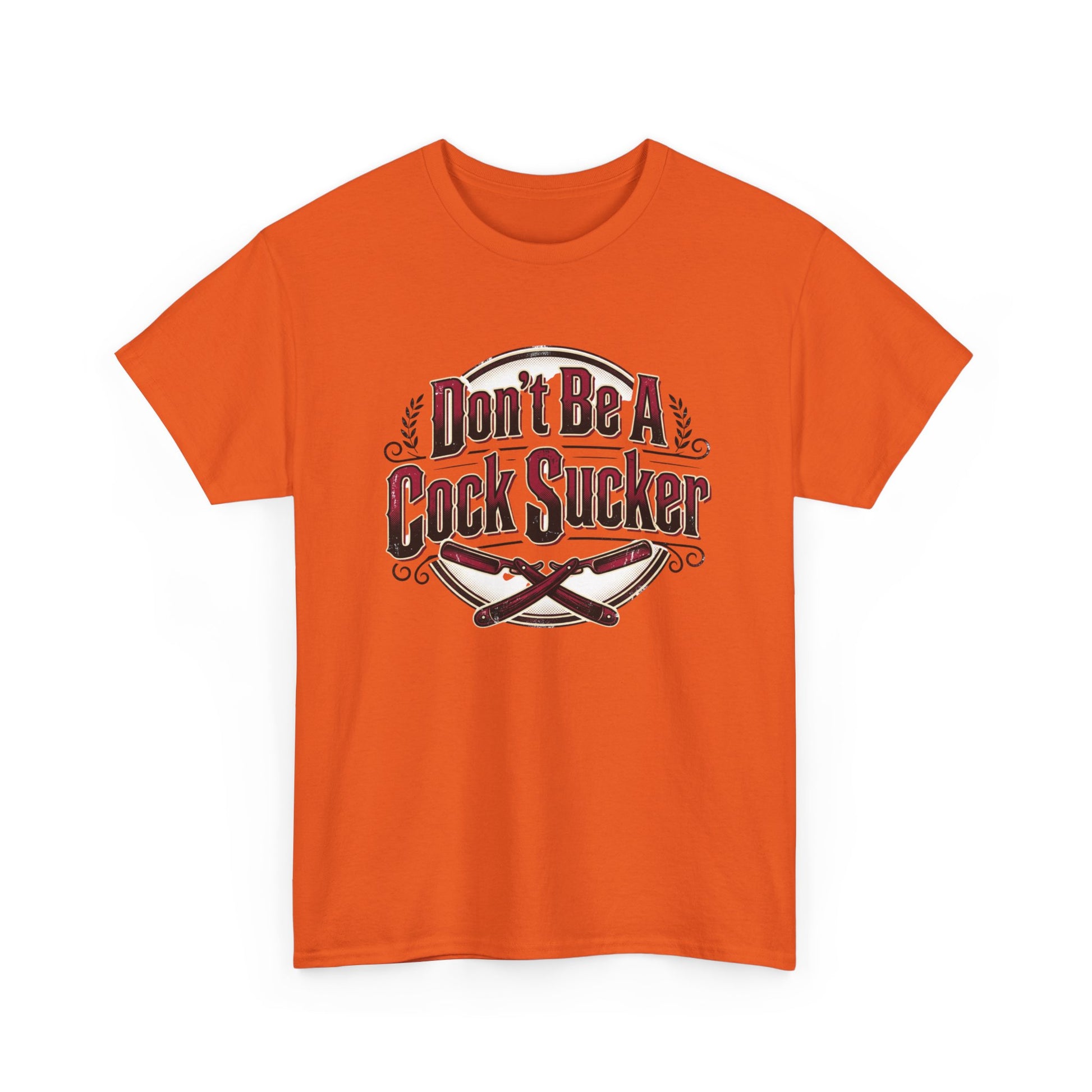 T-Shirt — "Don't Be A Cock Sucker" Graphic Tee Printify