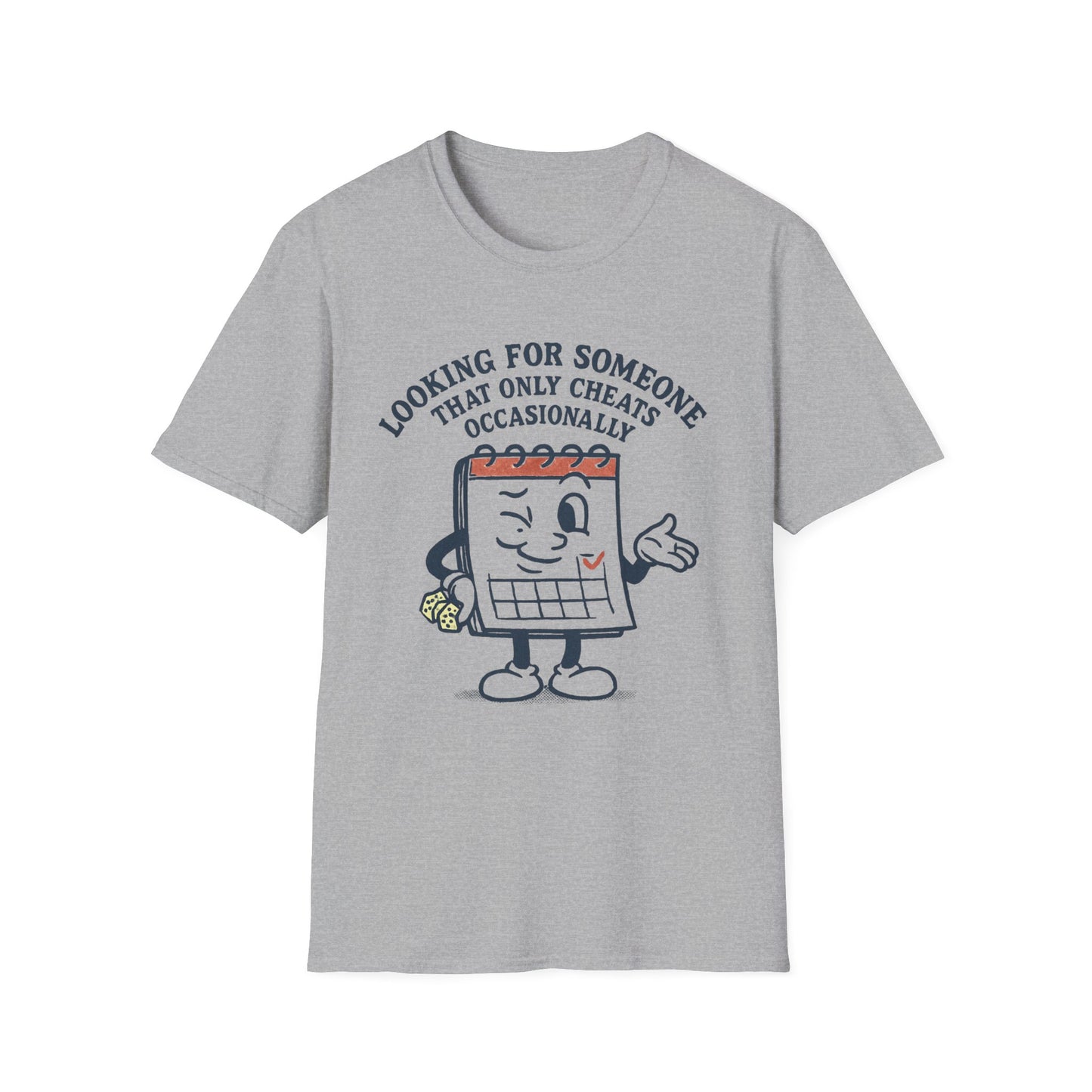 T-Shirt — "Looking for Someone That Only Cheats Occasionally" Calendar Cartoon Tee