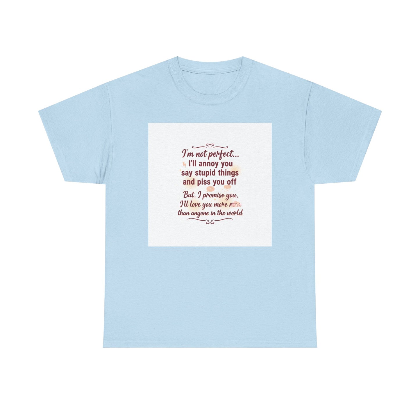 Funny Relationship Tee — “I’m Not Perfect… I’ll Annoy You” Couples T‑Shirt Printify