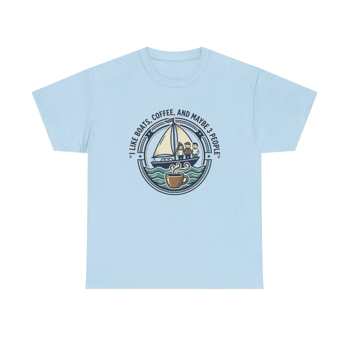 Sailboats & Coffee T‑Shirt — "I Like Boats, Coffee, and Maybe 3 People" Graphic Tee Printify
