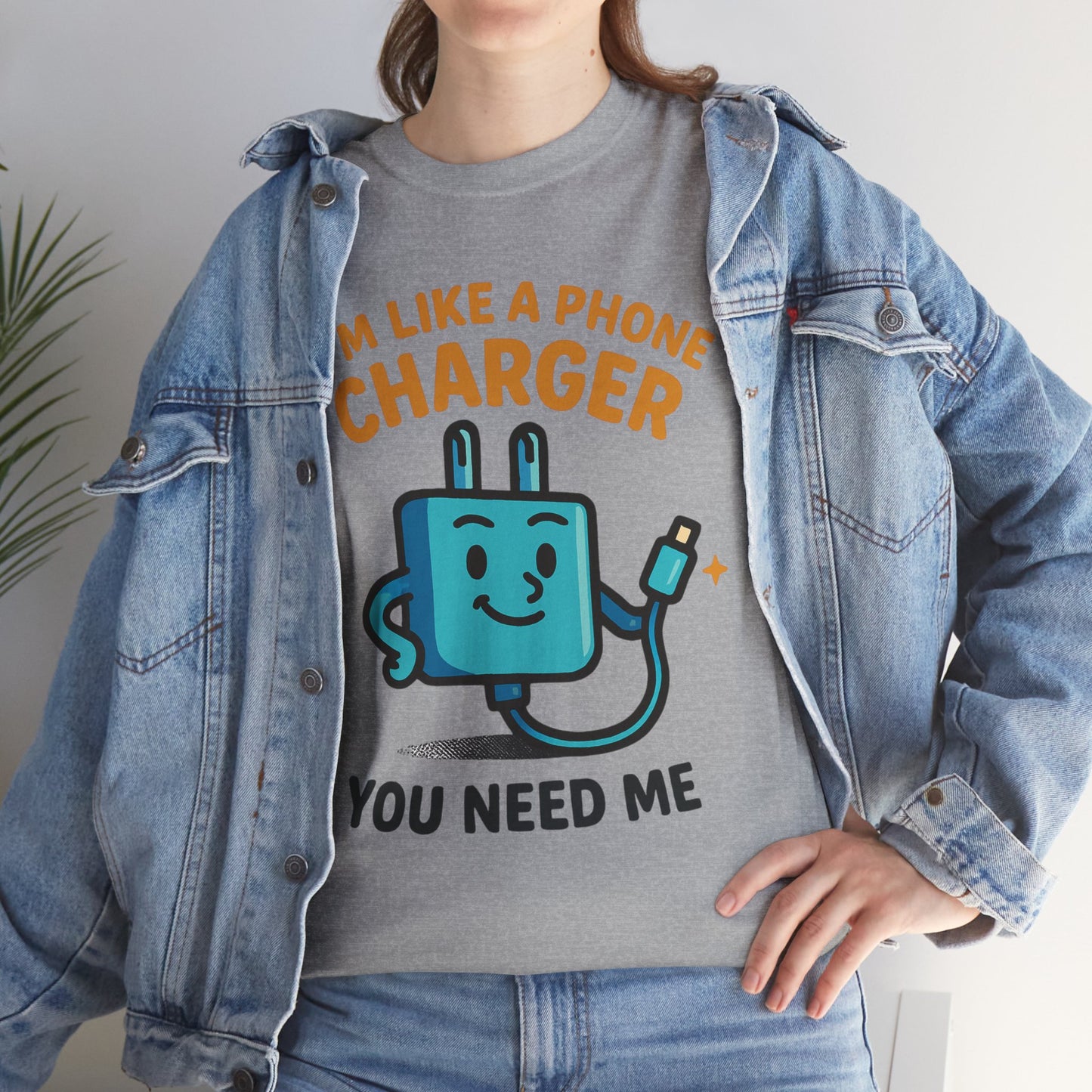 I’m Like a Phone Charger T-Shirt – Cute Tech Pun Tee (“You Need Me”)