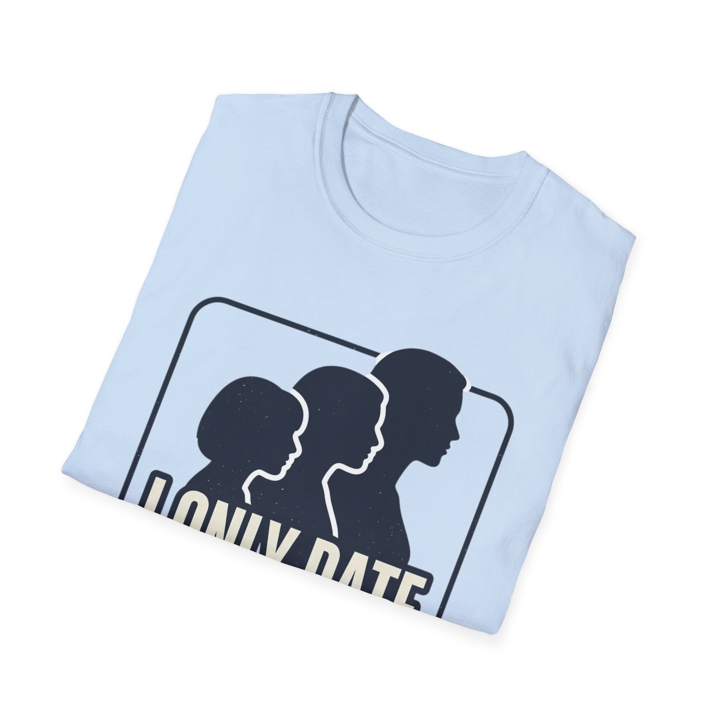 I Only Date Tall Women T-Shirt — Funny Tall Women Pride Tee