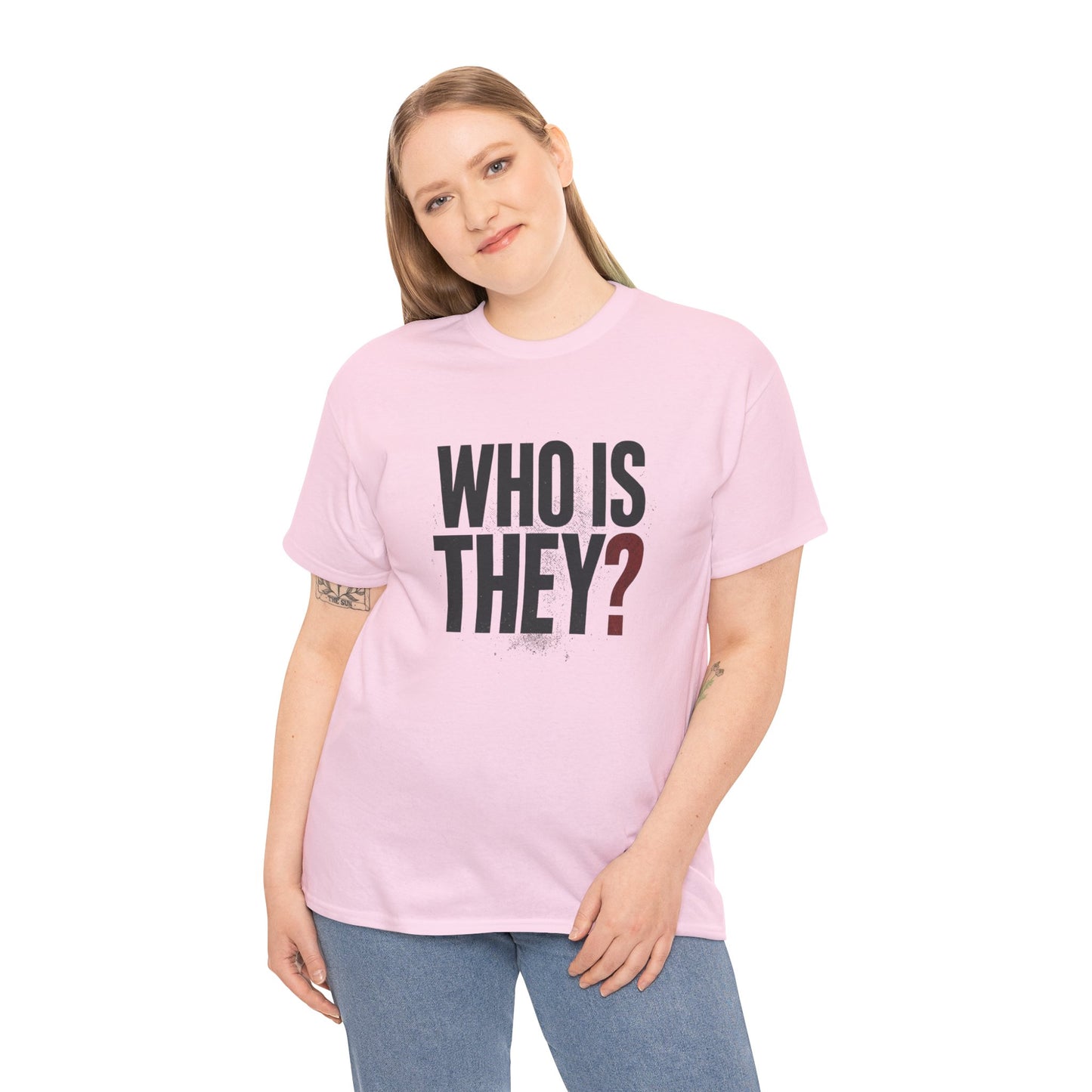 Who Is They? Graphic Tee — Bold Question Mark Statement T-Shirt