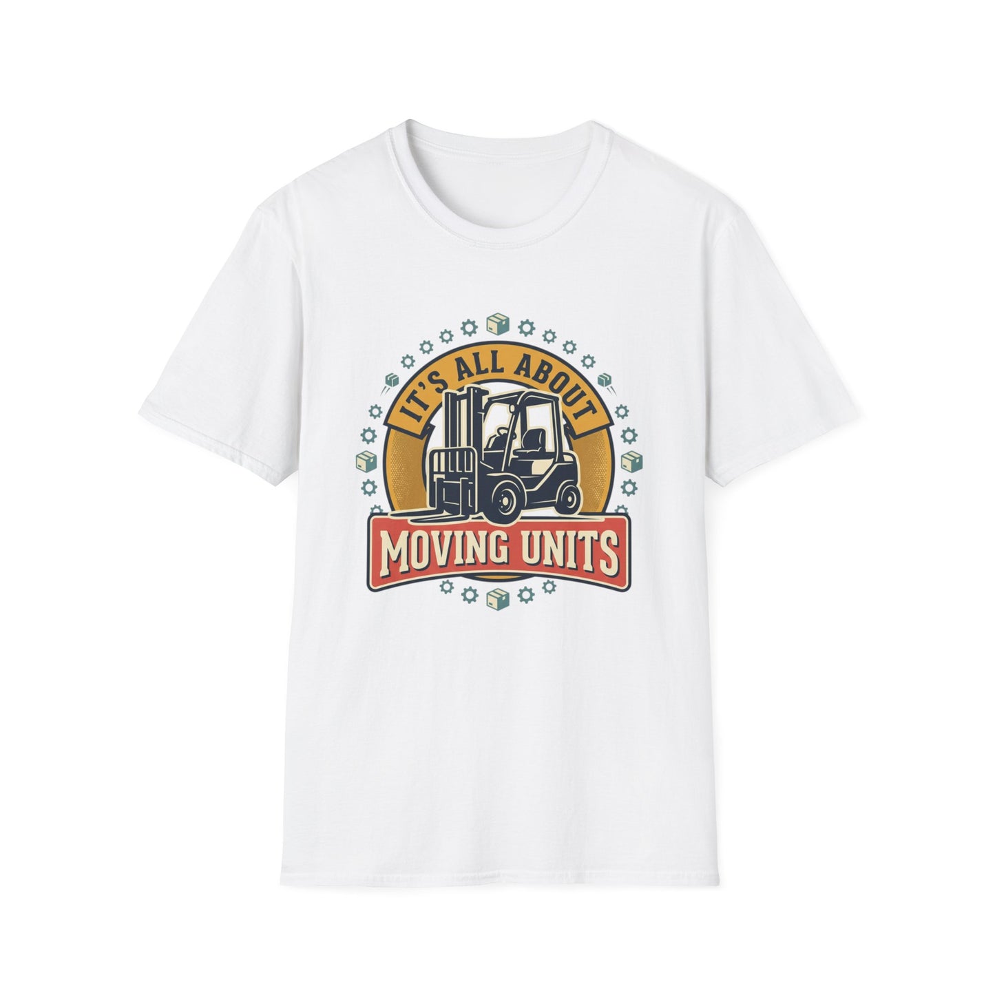 Moving Company T-Shirt — "It's All About Moving Units" Forklift Logo