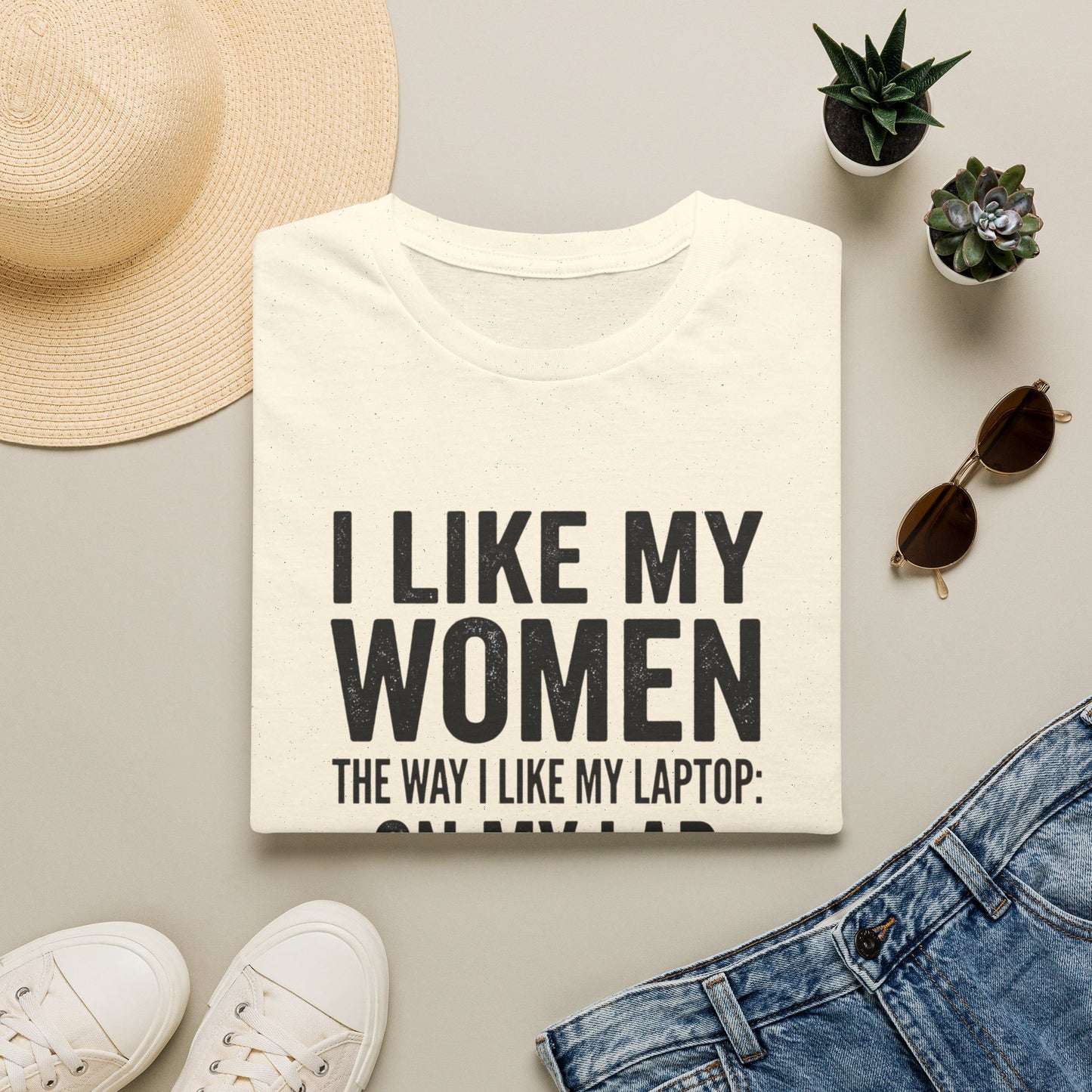 "I Like My Women the Way I Like My Laptop: On My Lap, Turned On, and Virus Free"-Funny Graphic T‑Shirt