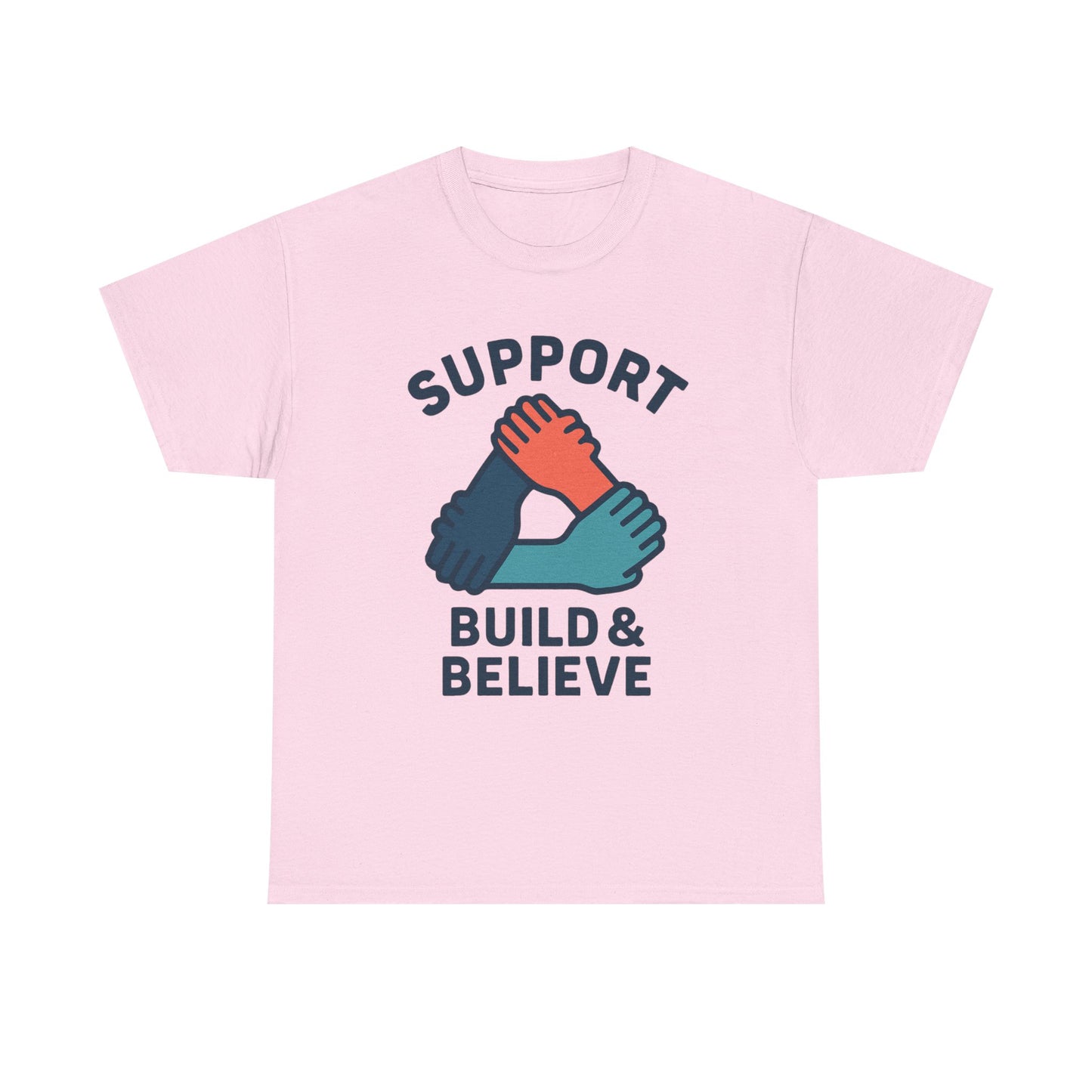 Support Build & Believe T-Shirt — Community Solidarity Graphic Tee