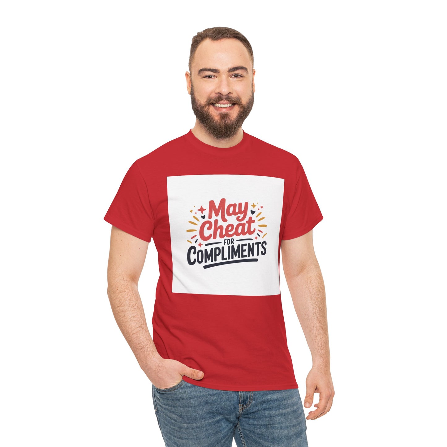 May Cheat for Compliments T-Shirt — Funny Sarcastic Graphic Tee