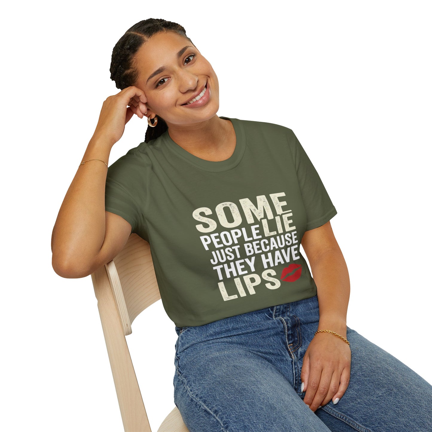 "Some People Lie Just Because They Have Lips" Funny Sarcastic Tee-Graphic T-Shirt