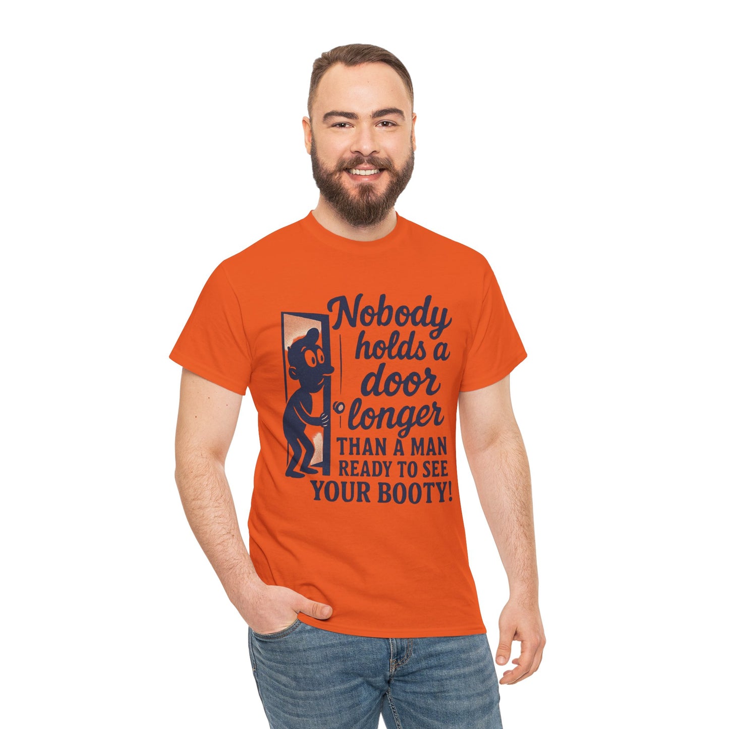 Funny Graphic Tee – "Nobody Holds a Door Longer…Ready to See Your Booty!"