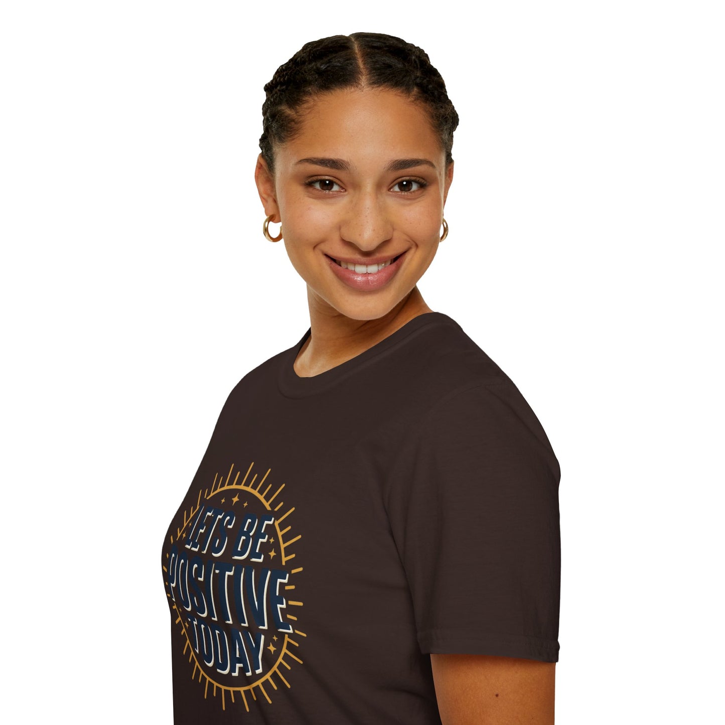 Lets Be Positive Today T-Shirt — Motivational Sunburst Graphic Tee