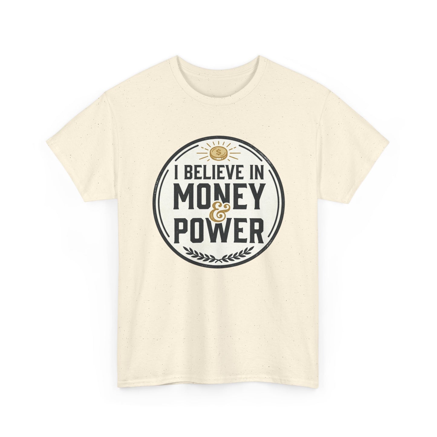 I Believe in Money & Power T-Shirt — Motivational Retro Graphic Tee
