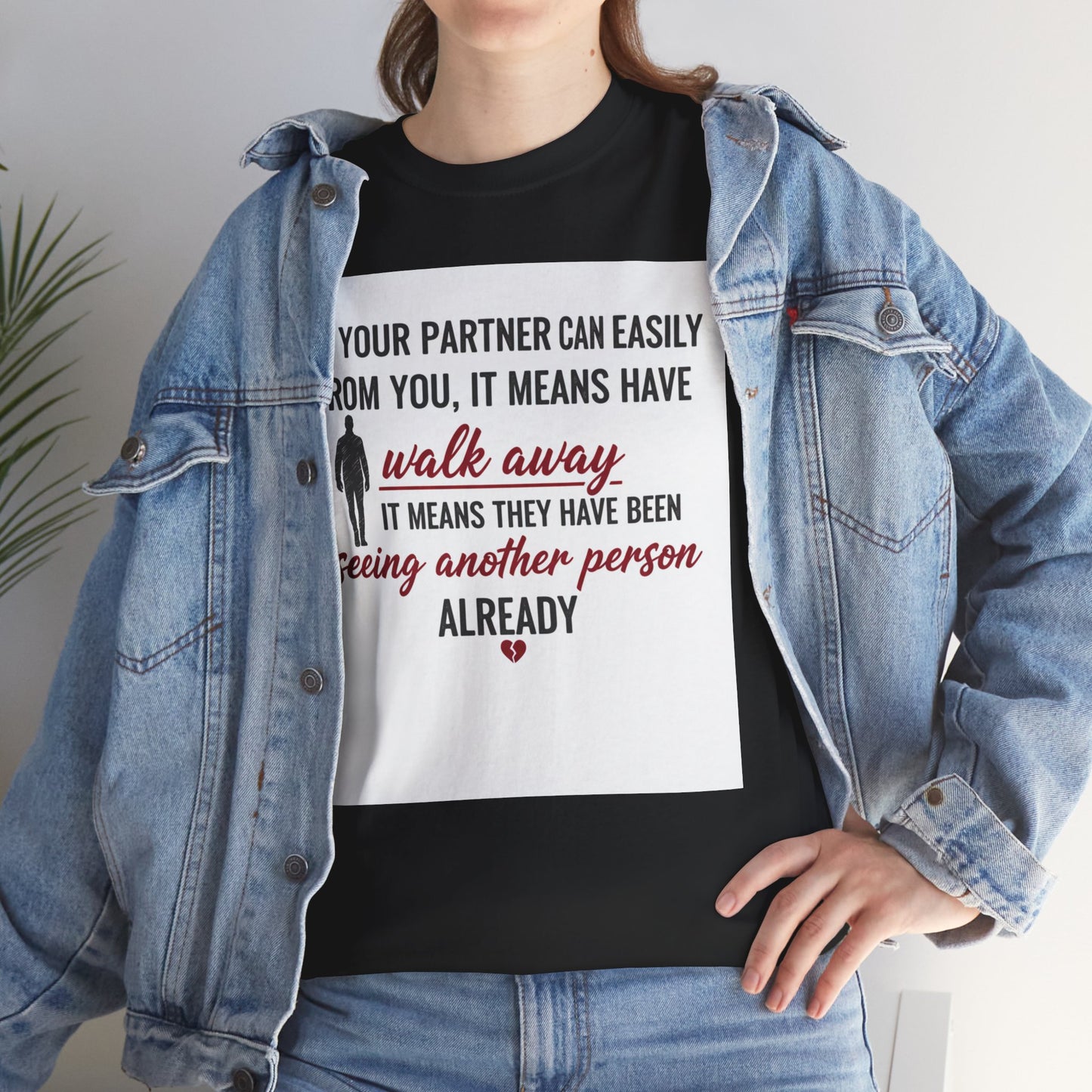 T‑Shirt — “If Your Partner Can Easily Walk Away” Relationship Quote Tee