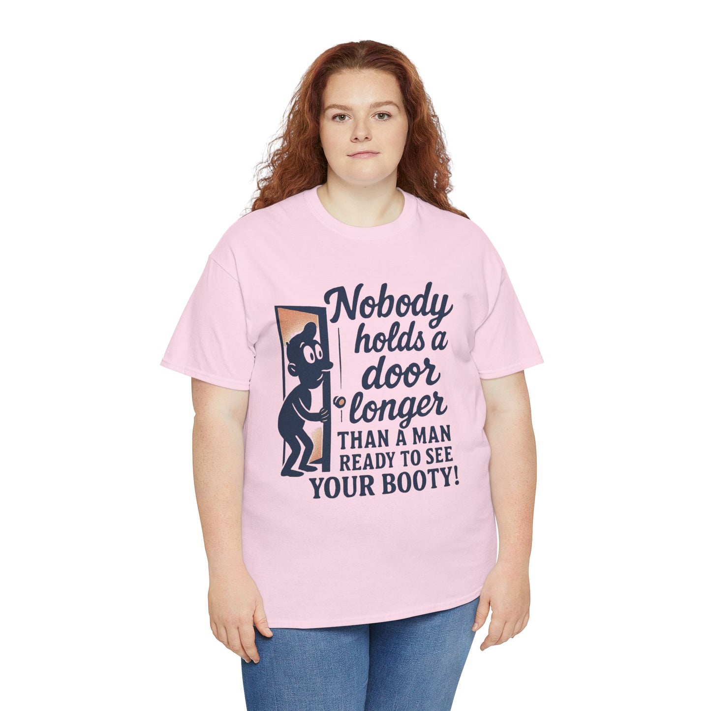 Funny Graphic Tee – "Nobody Holds a Door Longer…Ready to See Your Booty!"
