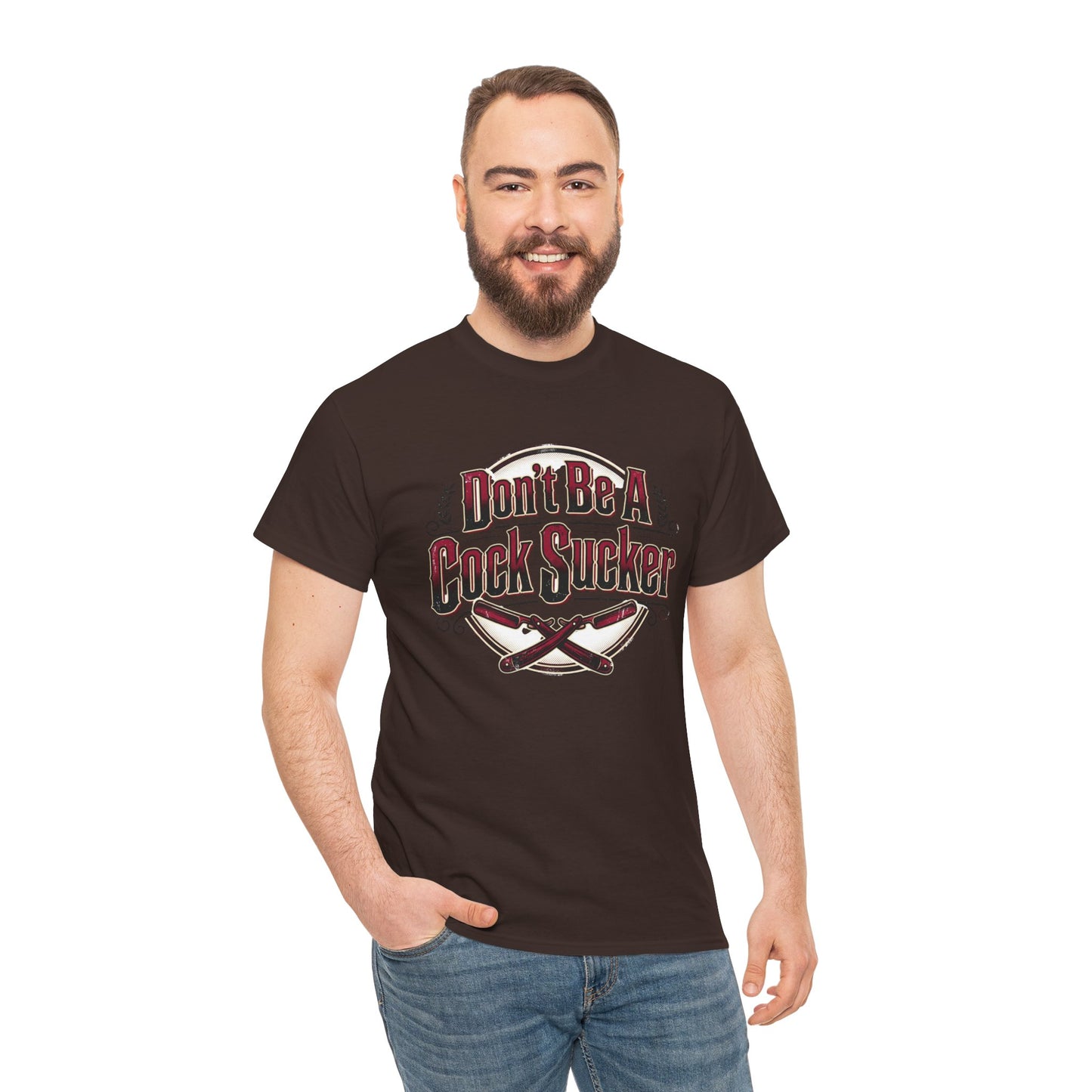 T-Shirt — "Don't Be A Cock Sucker" Graphic Tee Printify