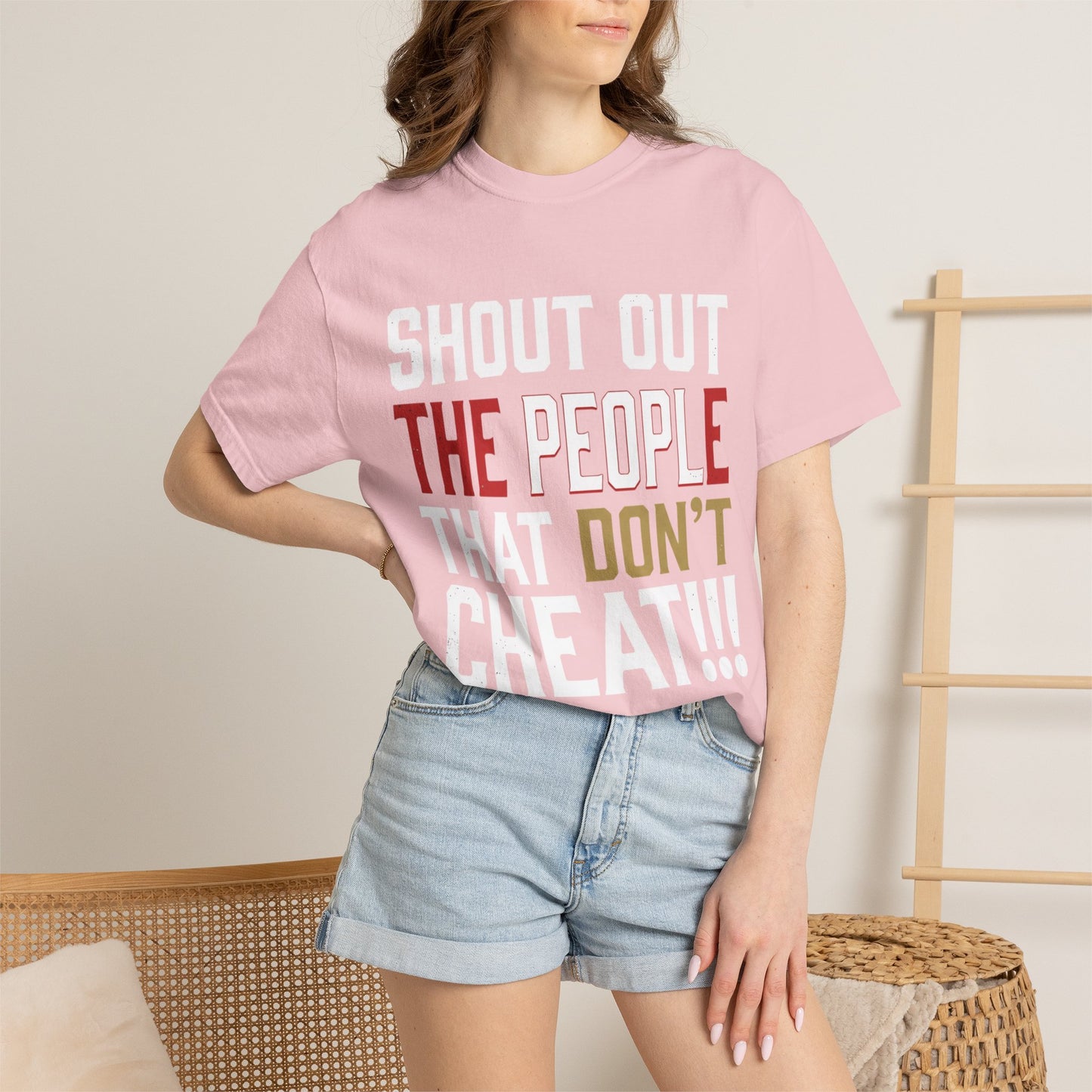 Shout Out The People That Don't Cheat!!! T-Shirt — Funny Honesty Statement Tee