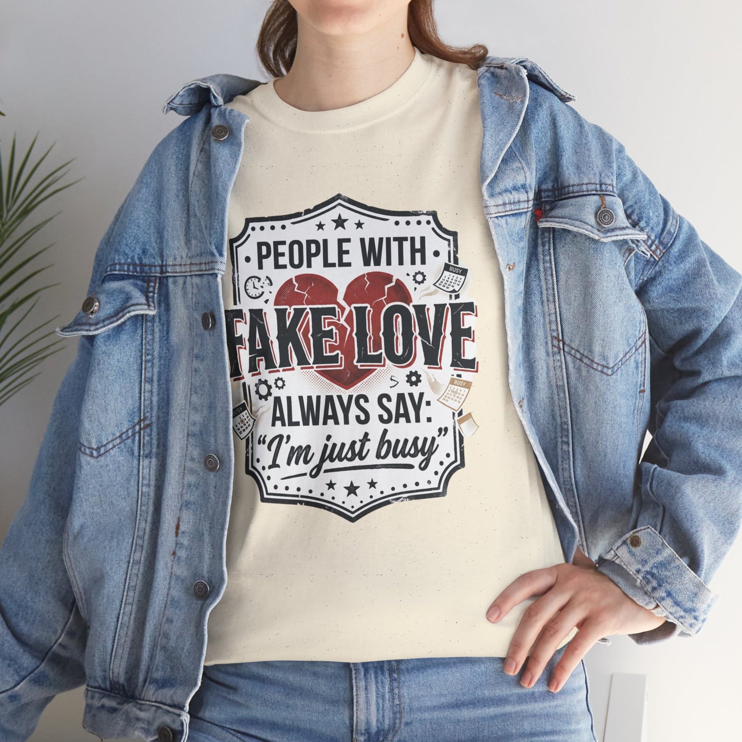Fake Love Graphic Tee — “People With Fake Love Always Say: 'I’m Just Busy'”