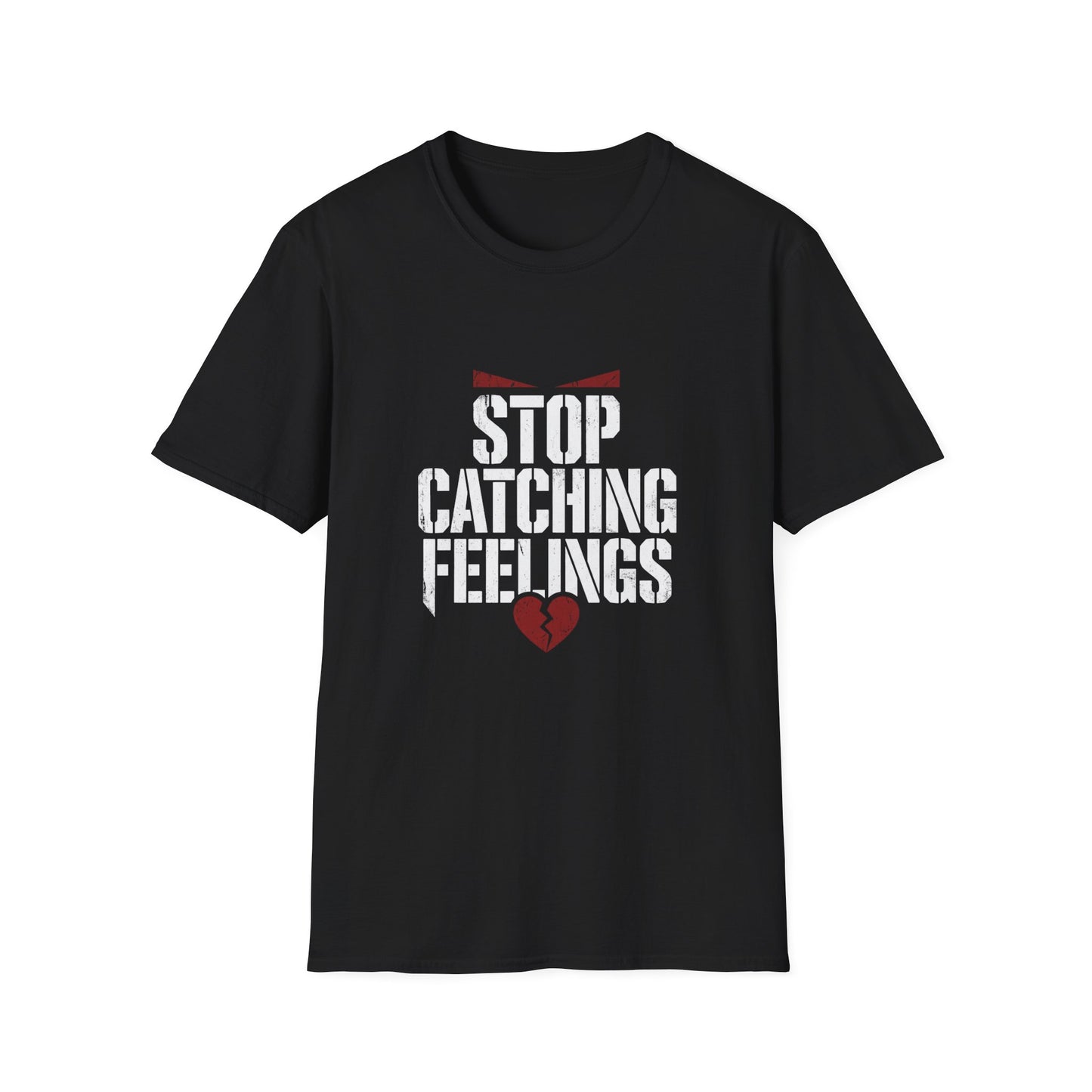 Stop Catching Feelings T-Shirt — Funny Heartbreak Graphic Tee
