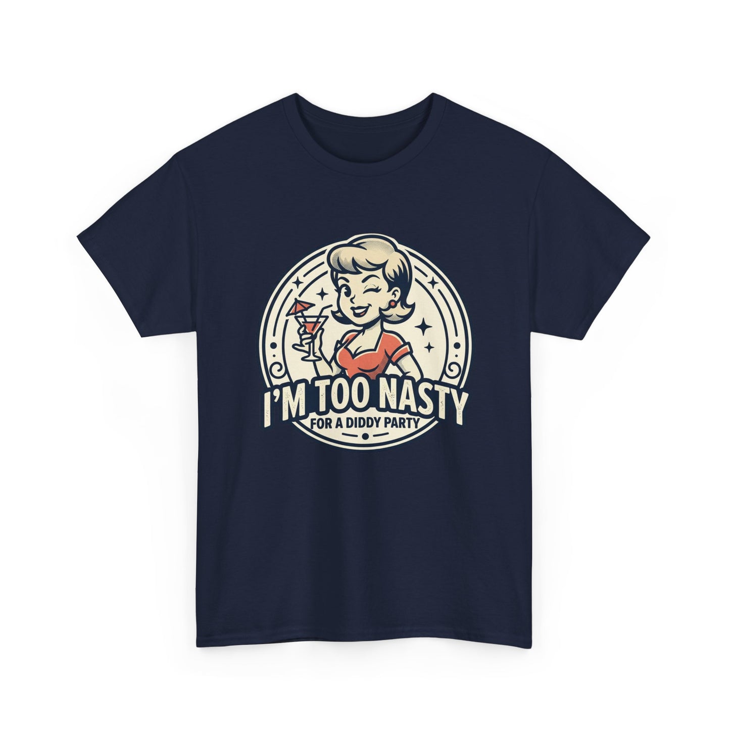 "I'm Too Nasty for a Diddy Party" Retro Cocktail Graphic Tee