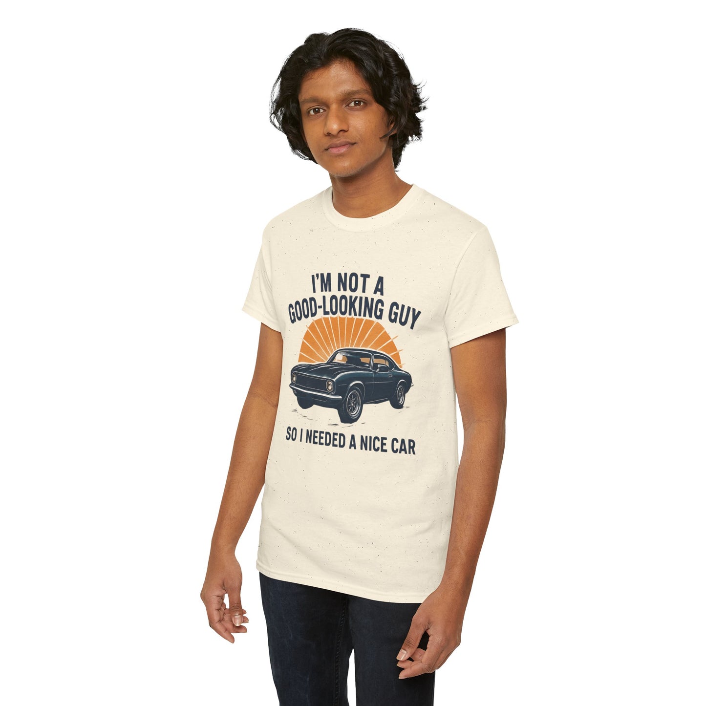 Classic Car Tee - "I'm Not a Good-Looking Guy So I Needed a Nice Car" Vintage Muscle Car T-Shirt