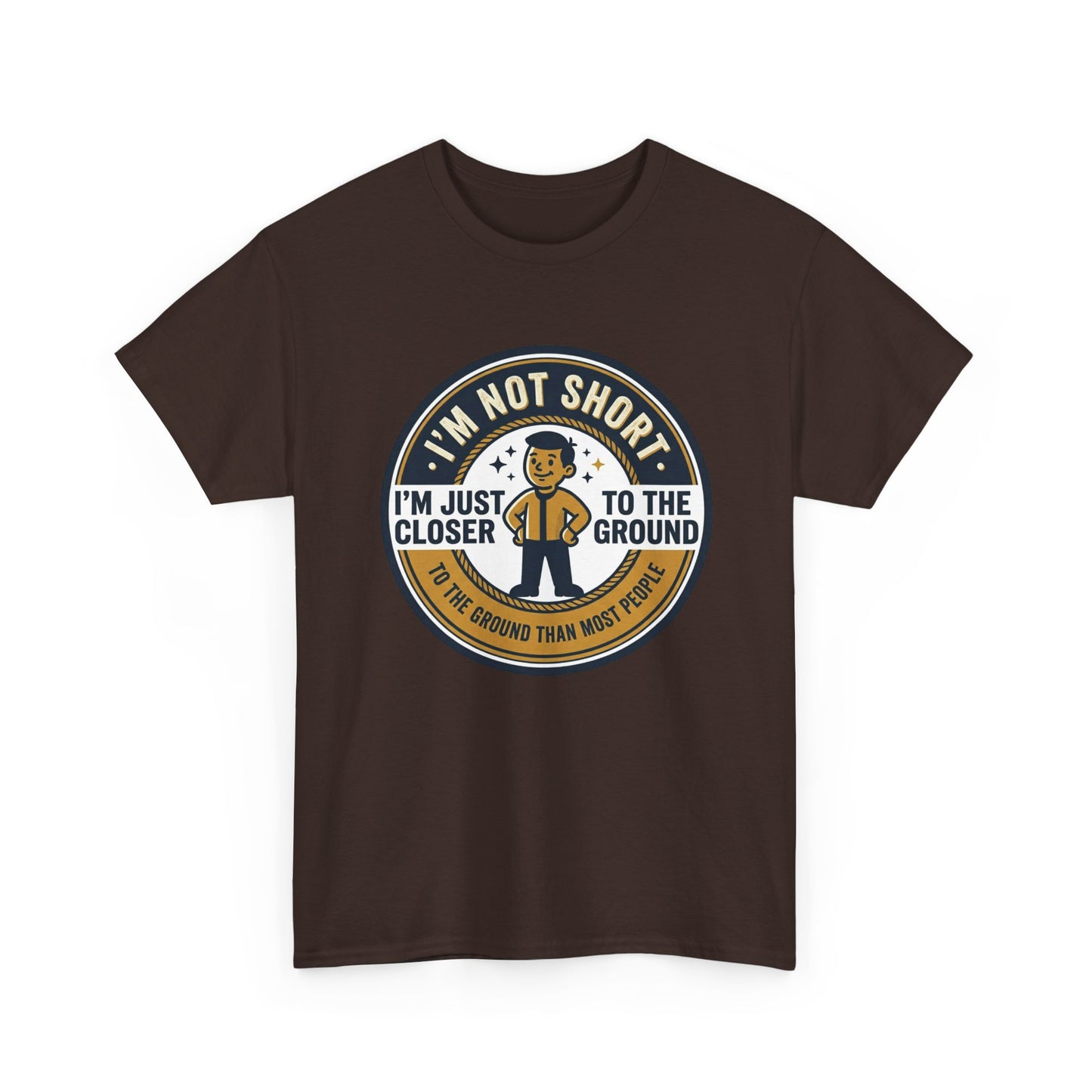 "I'm Not Short, I'm Just Closer to the Ground" Funny Short Height Graphic Tee