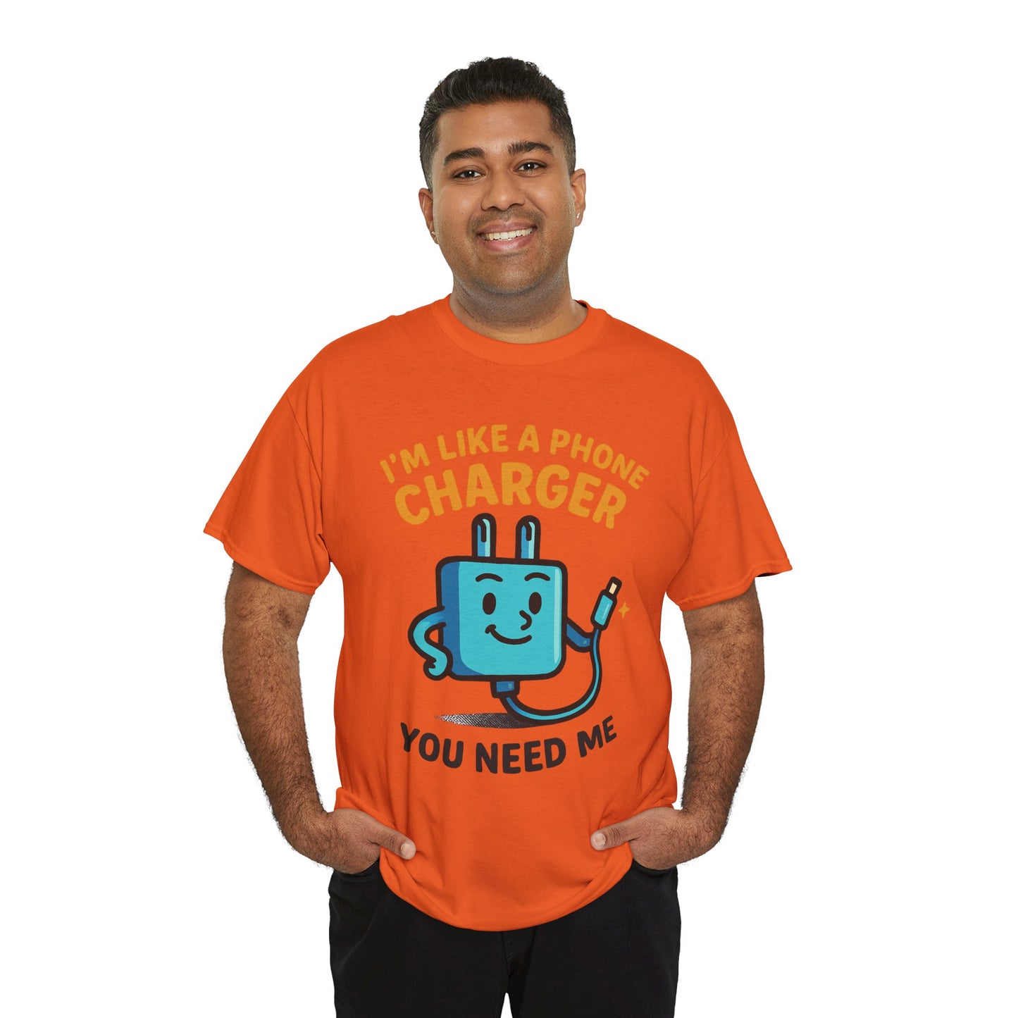 I’m Like a Phone Charger T-Shirt – Cute Tech Pun Tee (“You Need Me”)