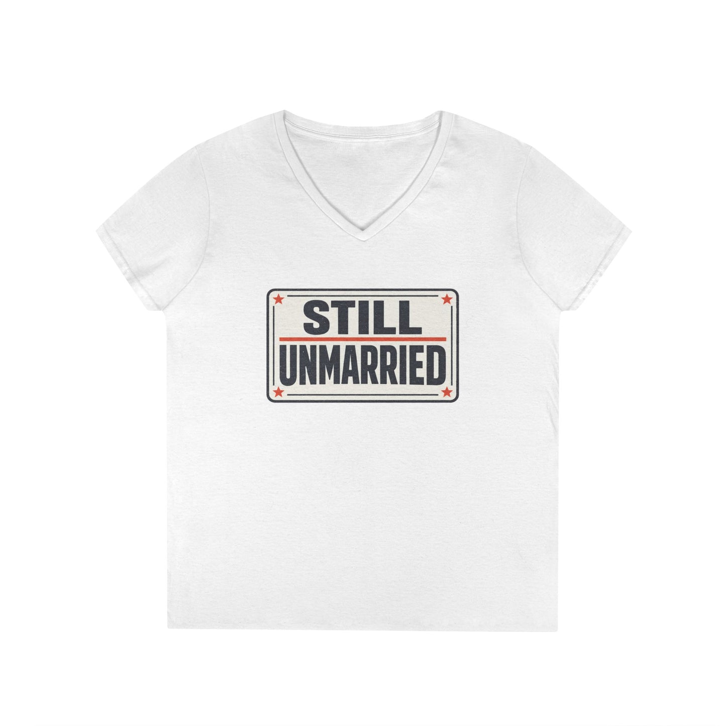 Still Unmarried V-Neck Tee — Funny Single Women T-Shirt