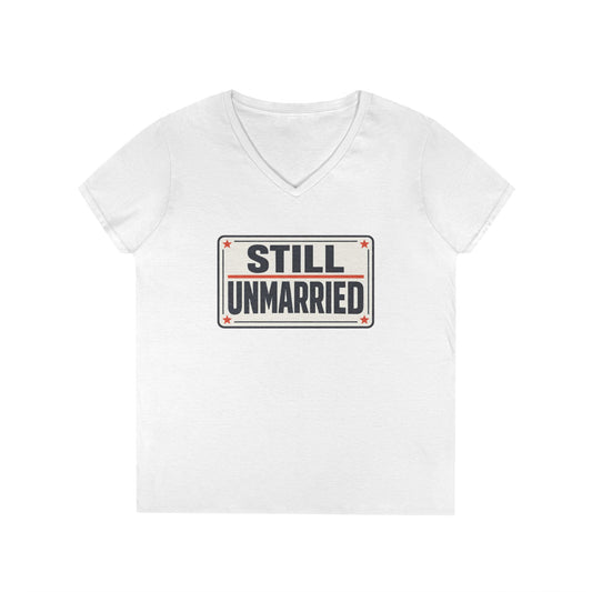 Still Unmarried V-Neck Tee — Funny Single Women T-Shirt
