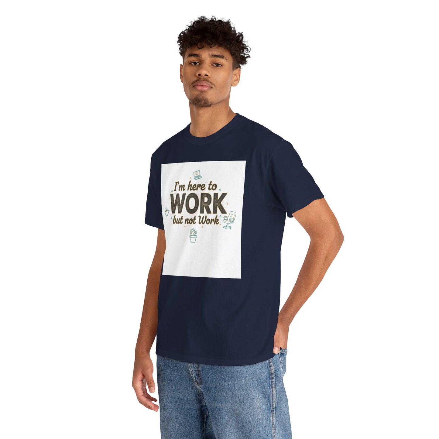 Work From Home Tee — "I'm Here to Work but not Work" Casual Remote Job T‑Shirt
