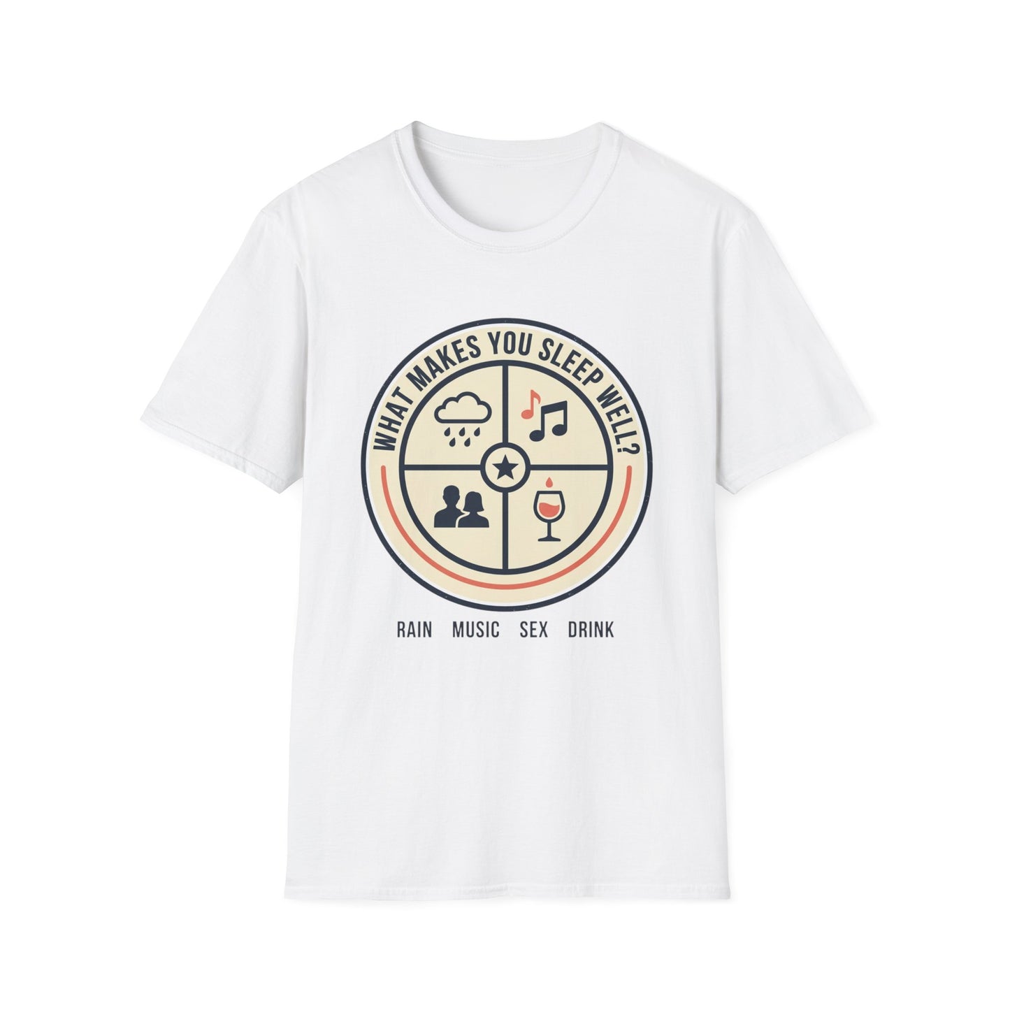 "What Makes You Sleep Well?" Rain, Music, Sex, Drink Graphic-Sleep Essentials T‑Shirt