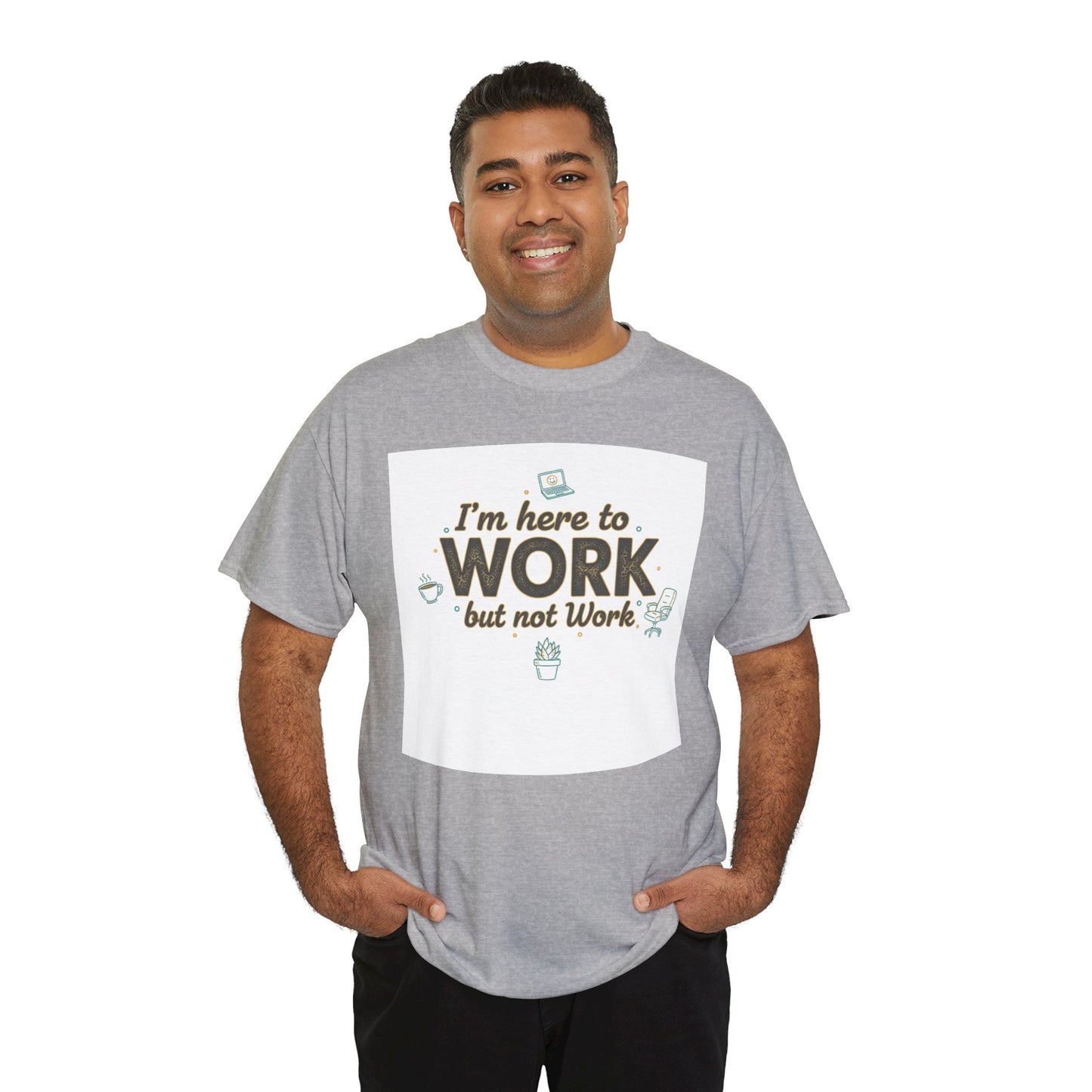 Work From Home Tee — "I'm Here to Work but not Work" Casual Remote Job T‑Shirt