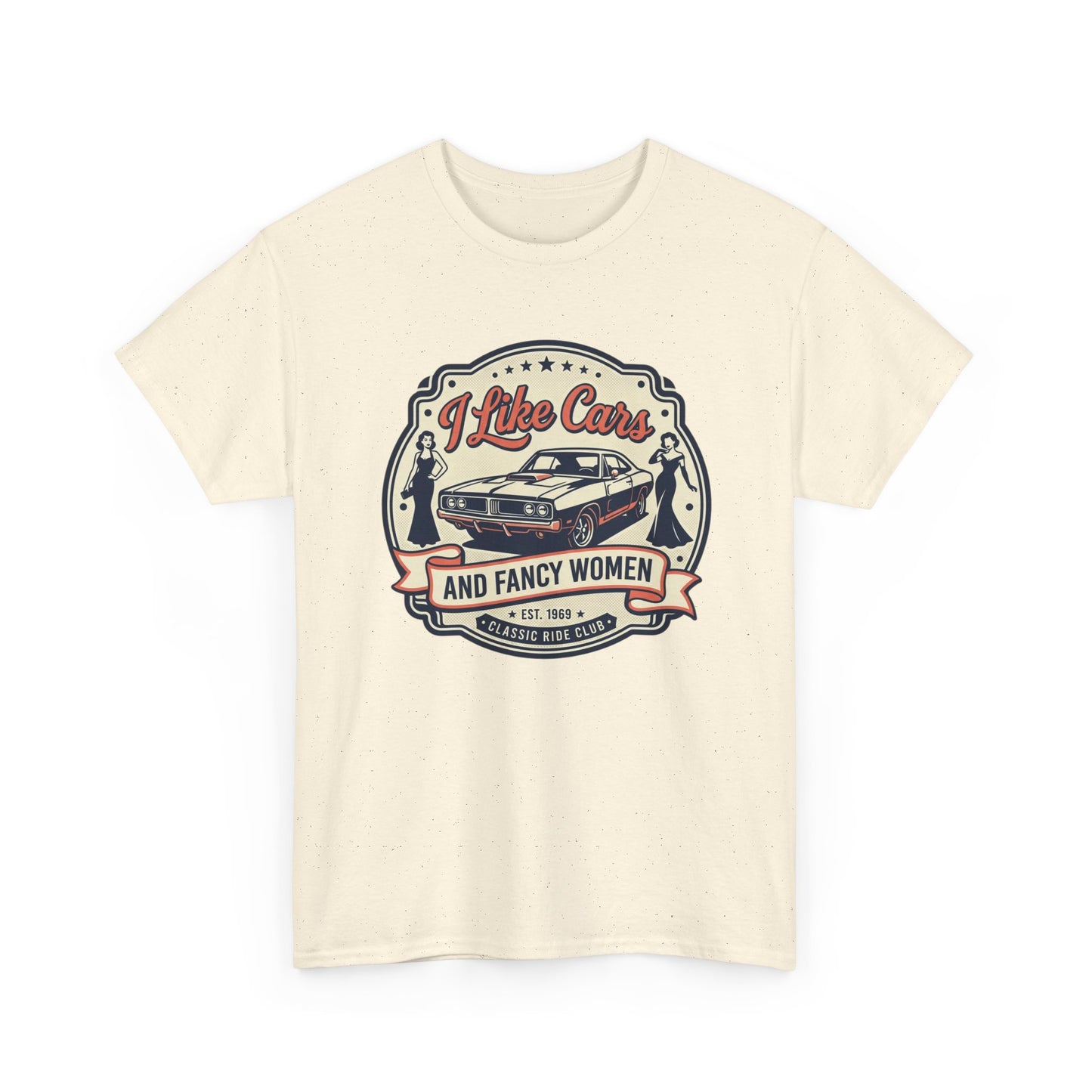 “I Like Cars and Fancy Women” Vintage Auto Graphic Shirt - Classic Car Tee