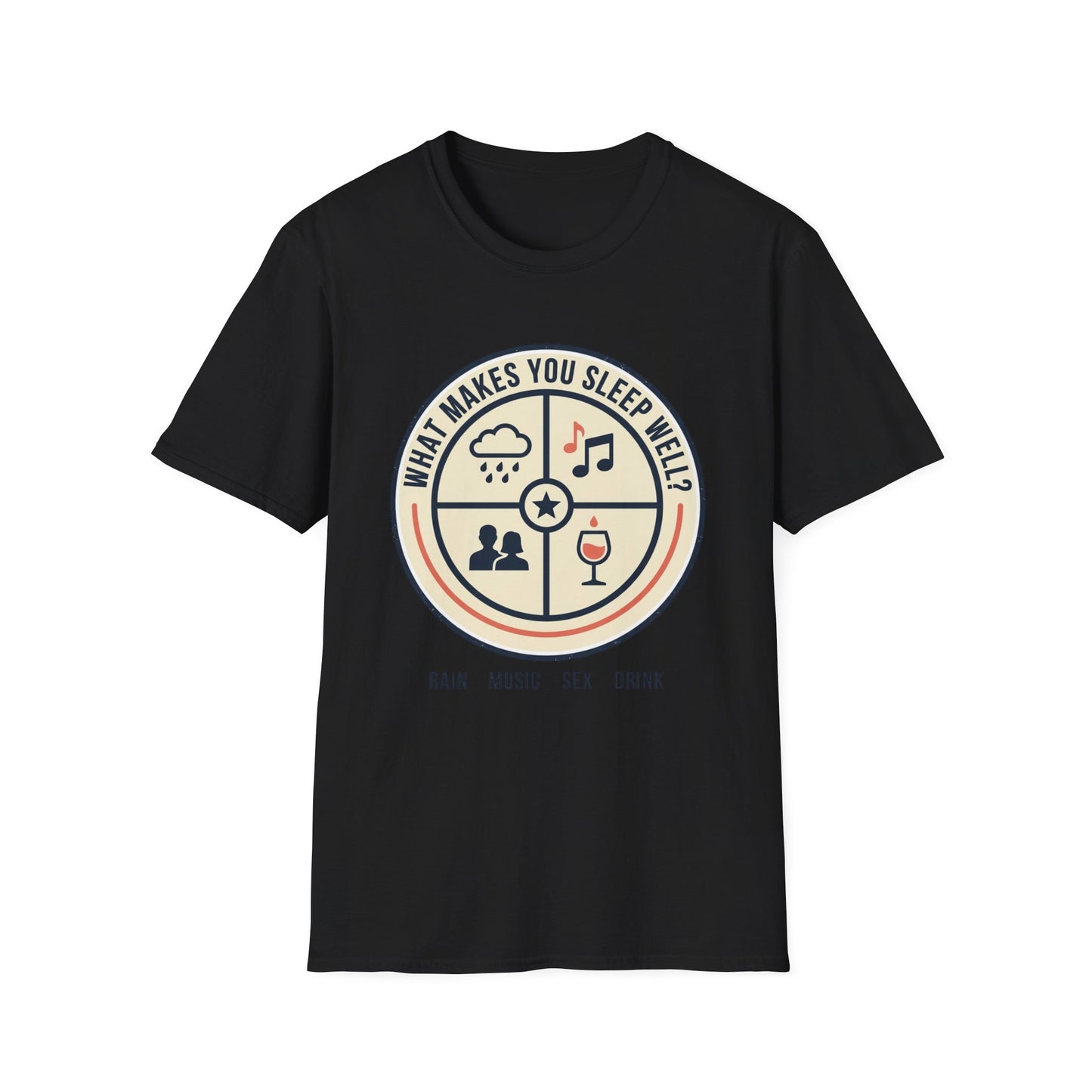 "What Makes You Sleep Well?" Rain, Music, Sex, Drink Graphic-Sleep Essentials T‑Shirt