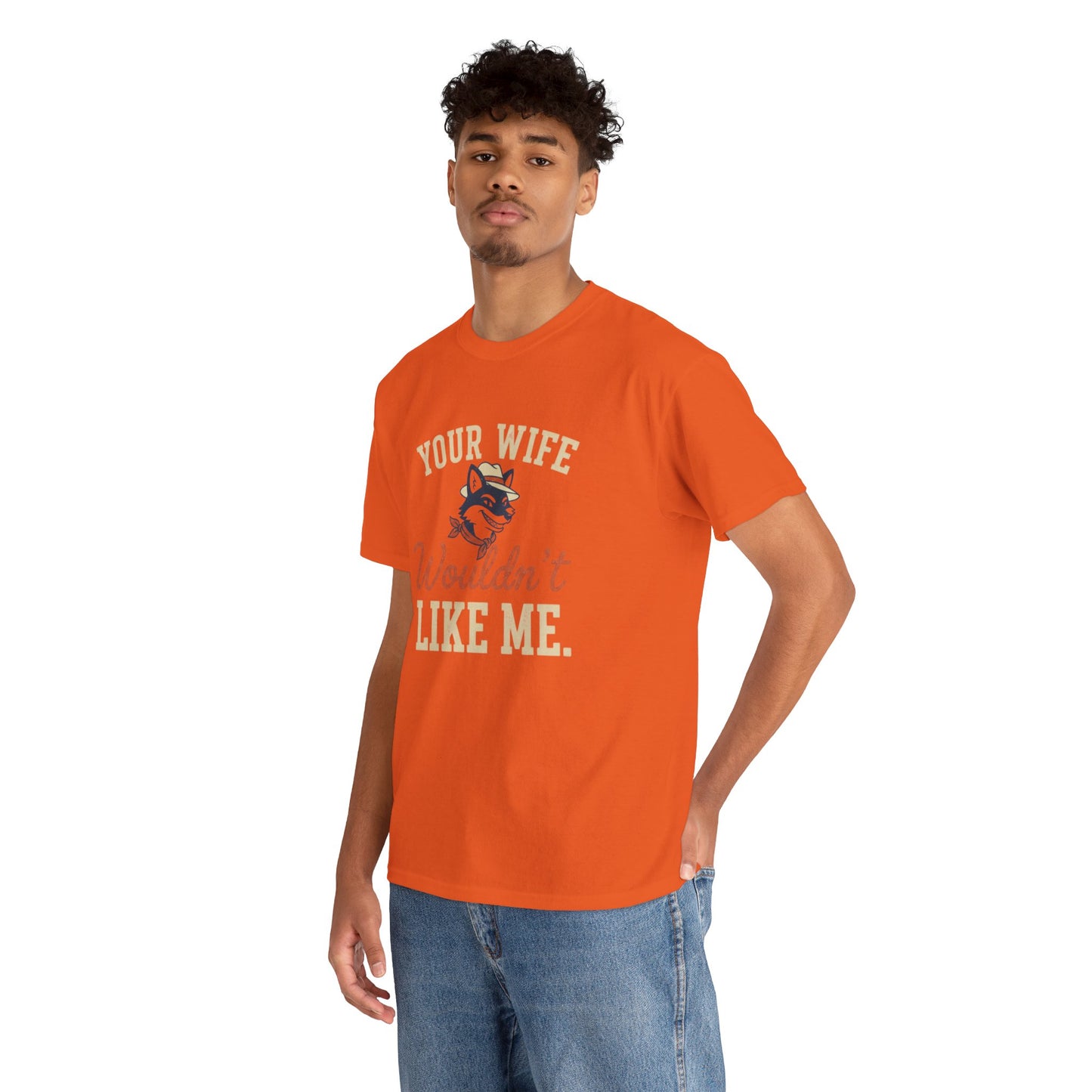 Graphic Tee — “Your Wife Wouldn't Like Me” Husky Dog Humor Shirt Printify