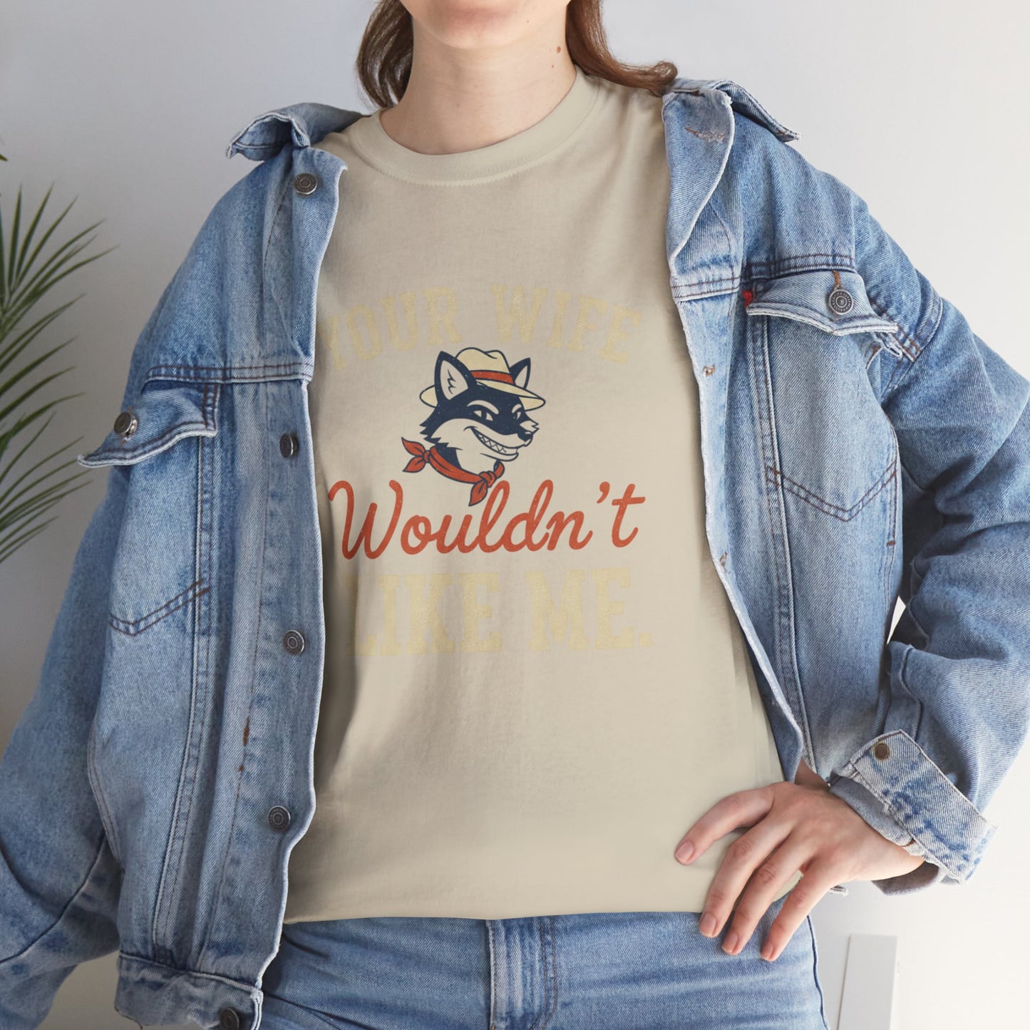Graphic Tee — “Your Wife Wouldn't Like Me” Husky Dog Humor Shirt Printify