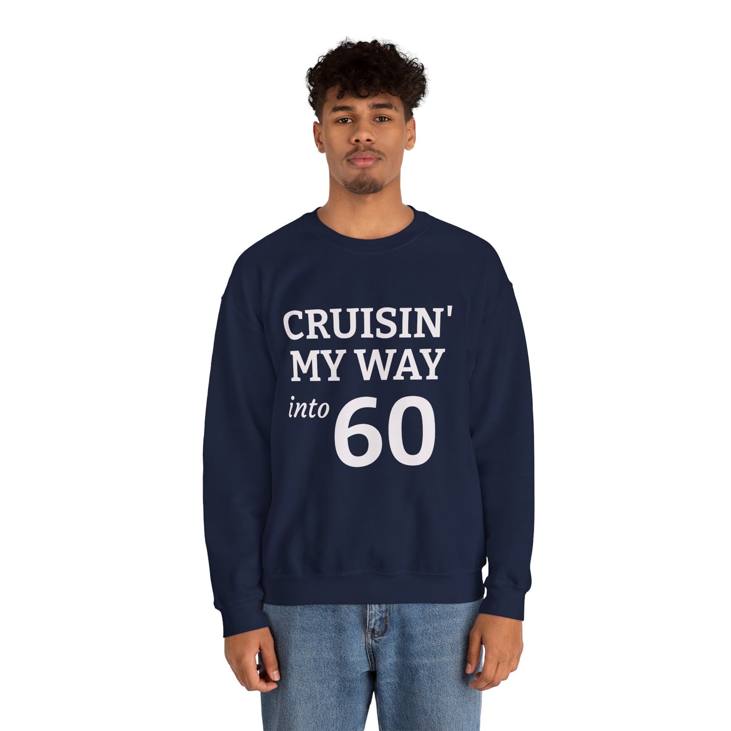 Cruisin' My Way into 60 Sweatshirt